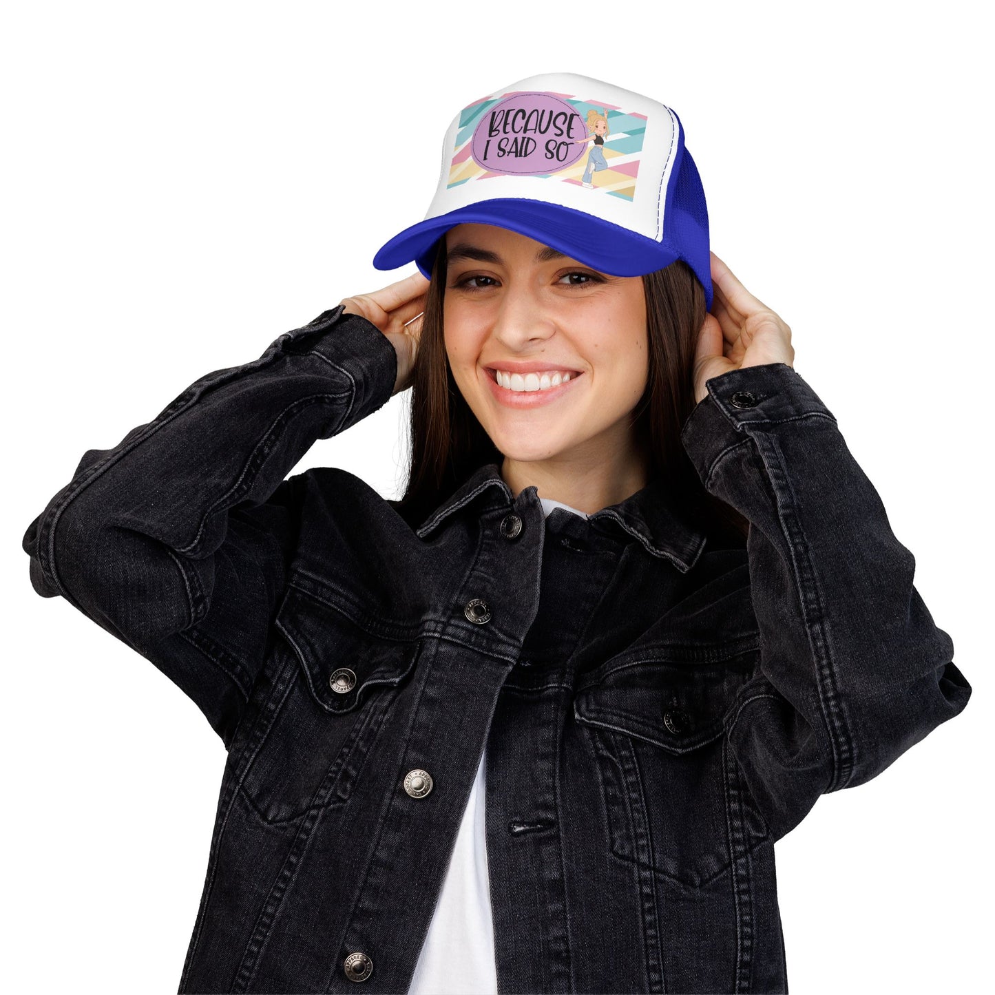 Because I Said So (Geo Pastel)- Foam Trucker Hat