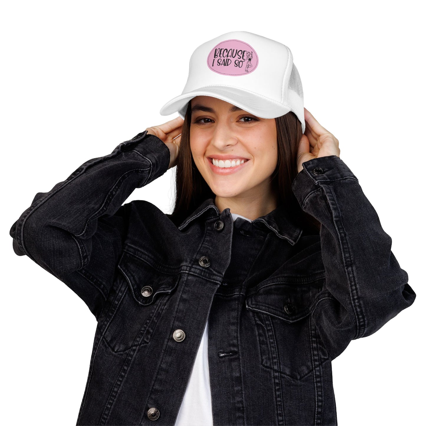 Because I Said So (Pink) - Foam Trucker Hat