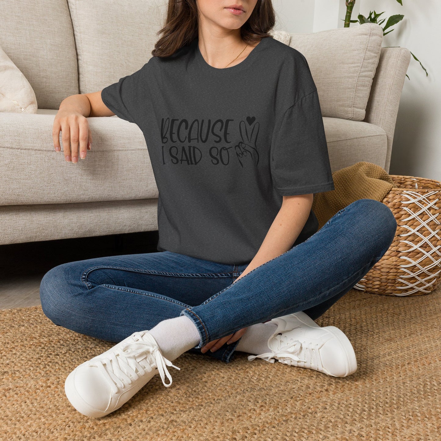 Because I Said So T-Shirt — Playful Mom/Parent Tee