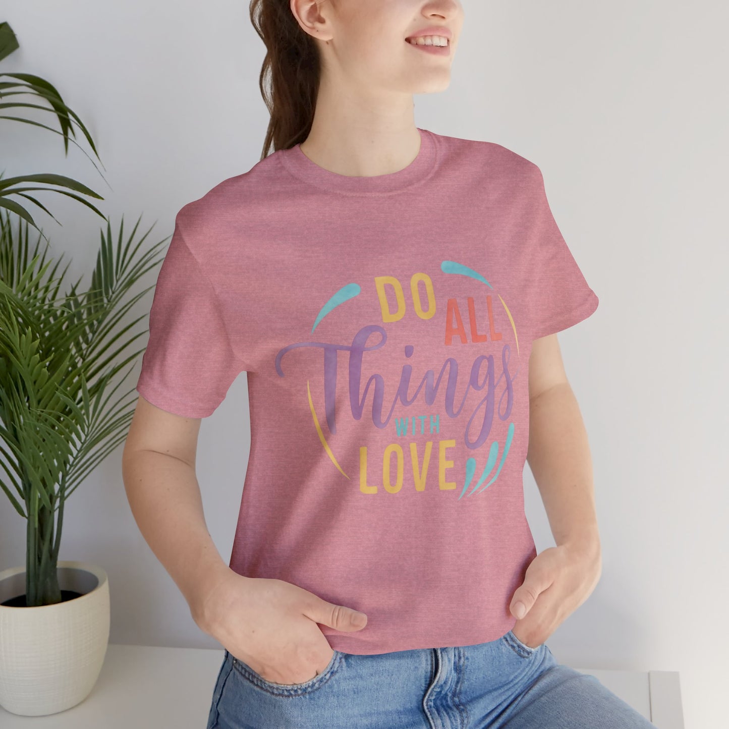 Do All Things With Love Inspirational Graphic T-Shirt