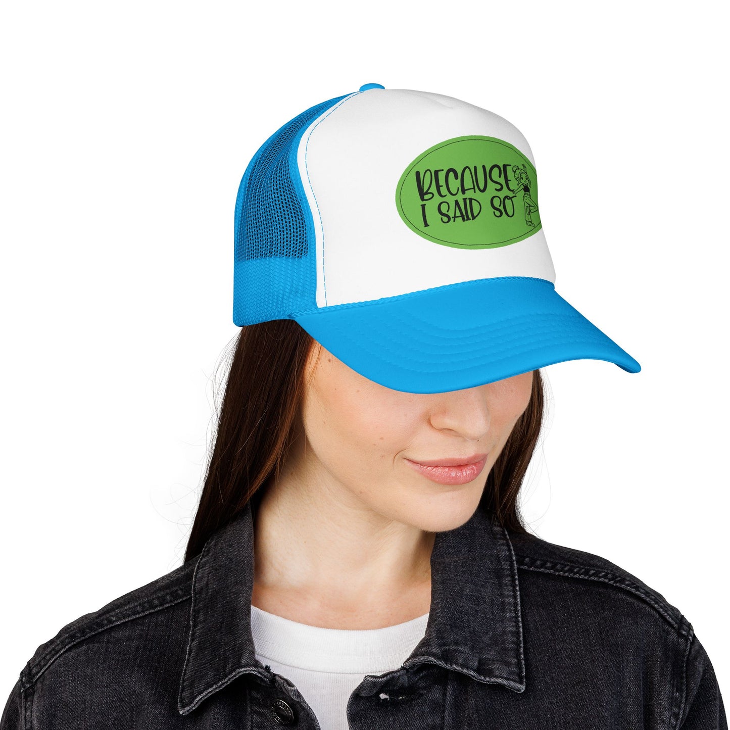 Because I Said So (Green) - Foam Trucker Hat