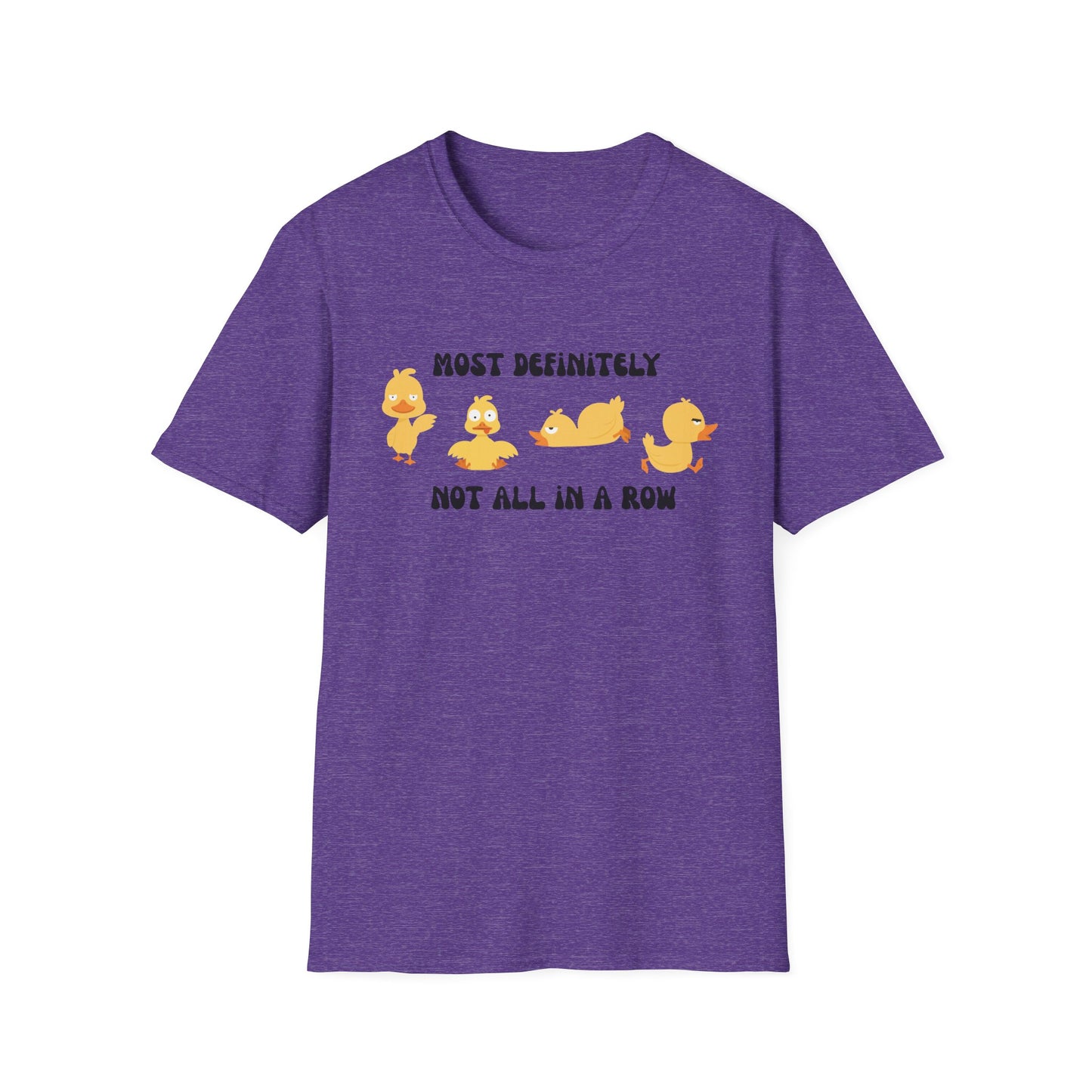 Most Definitely Not All in a Row" T-Shirt