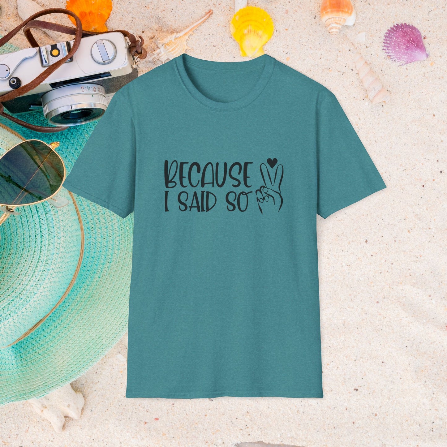 Because I Said So T-Shirt — Playful Mom/Parent Tee