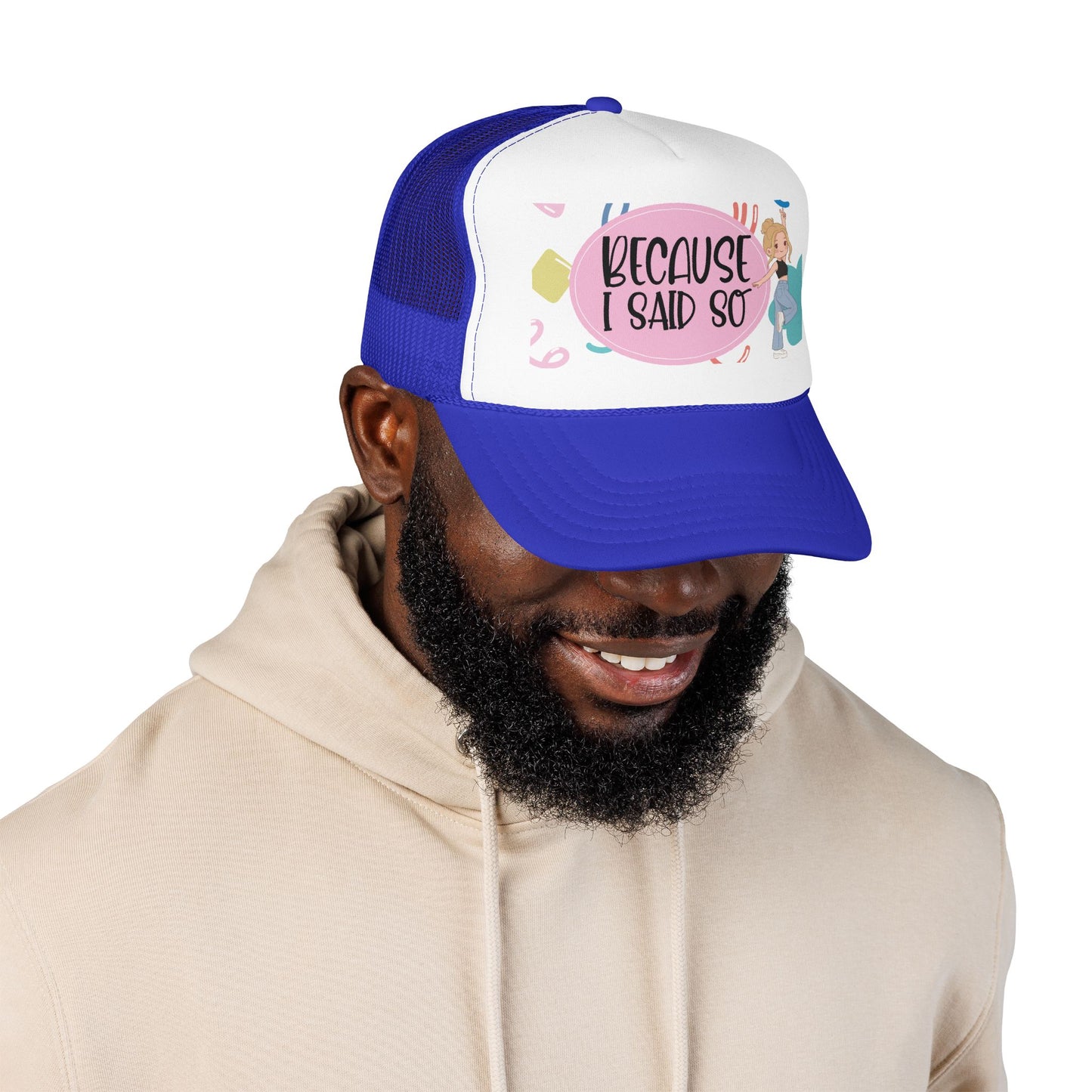 Because I Said So  (Pink Party)- Foam Trucker Hat