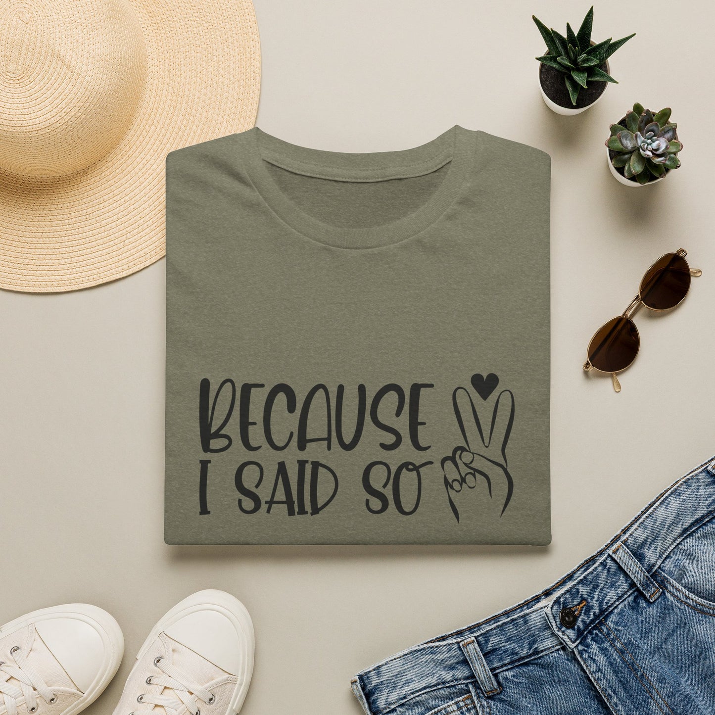Because I Said So T-Shirt — Playful Mom/Parent Tee