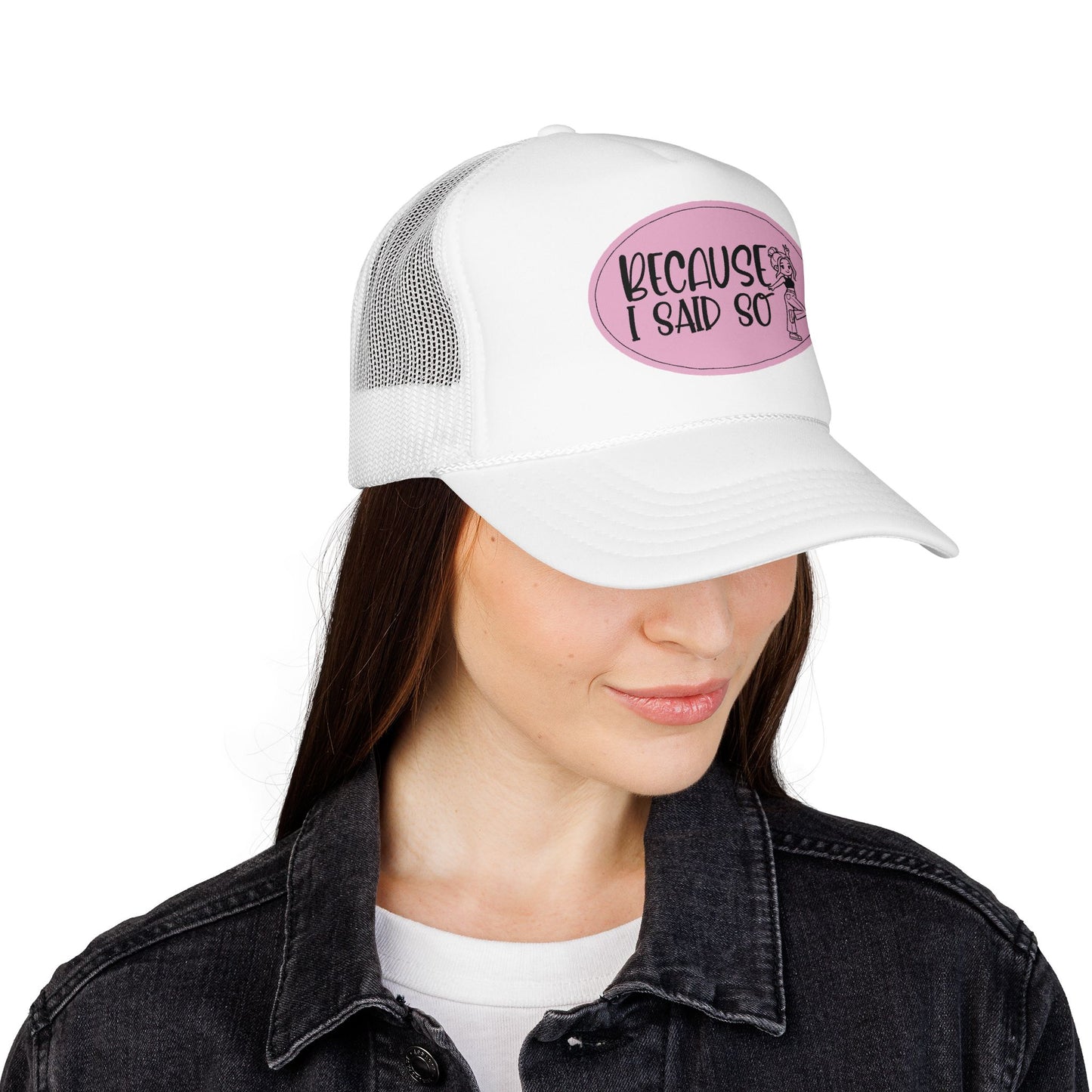 Because I Said So (Pink) - Foam Trucker Hat