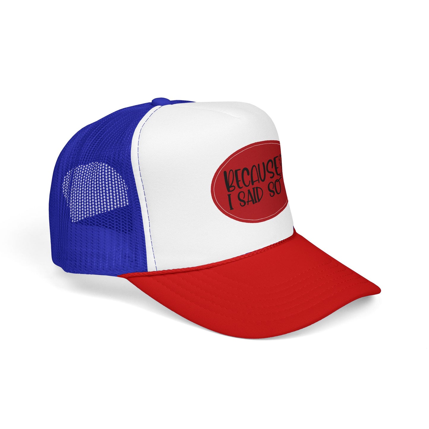 Because I Said So (Red) - Foam Trucker Hat