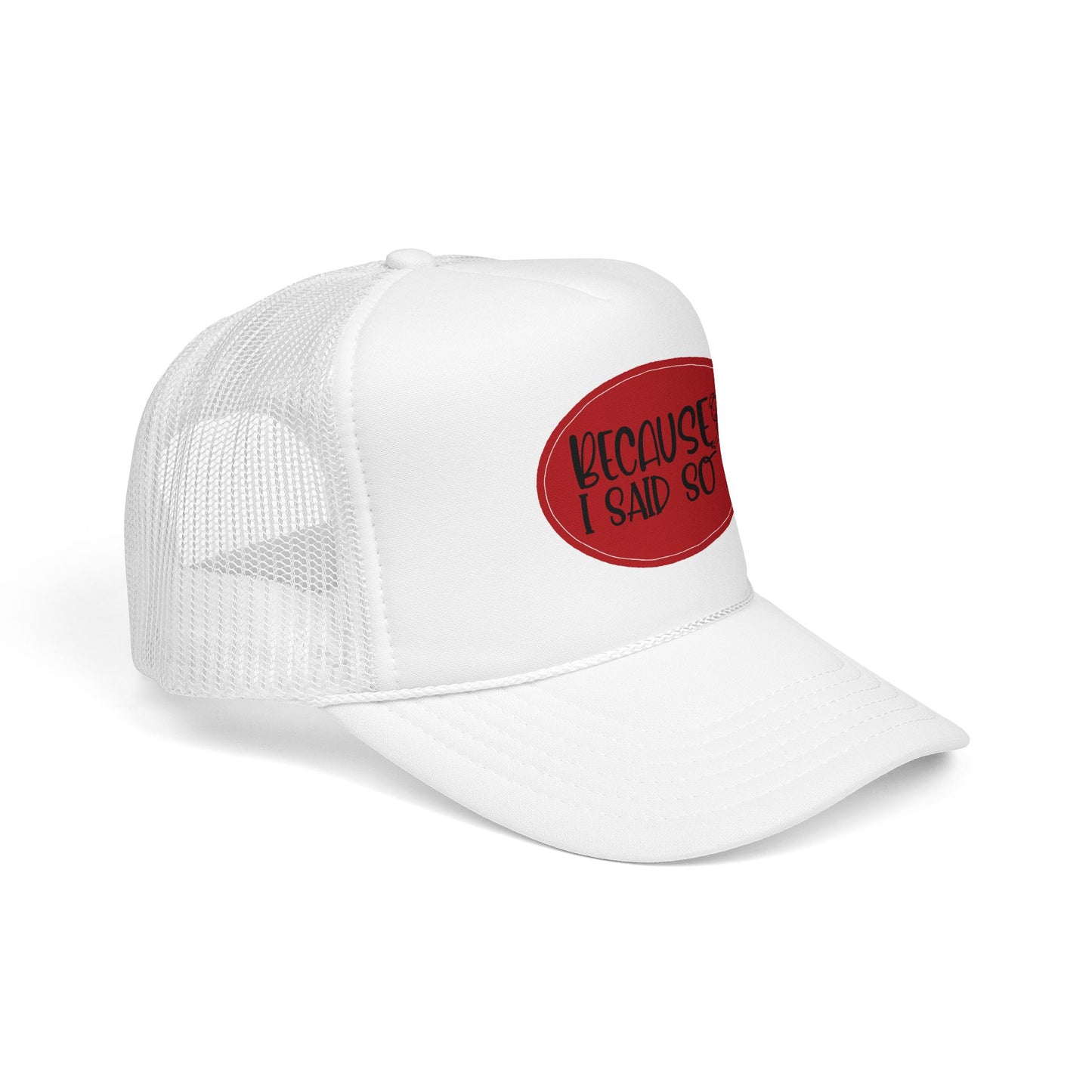 Because I Said So (Red) - Foam Trucker Hat