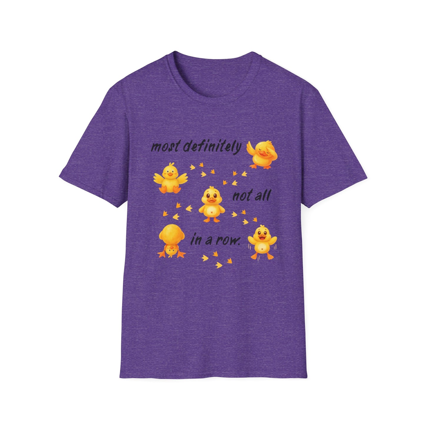 'Most definitely not all in a row' Cute Chick T-Shirt