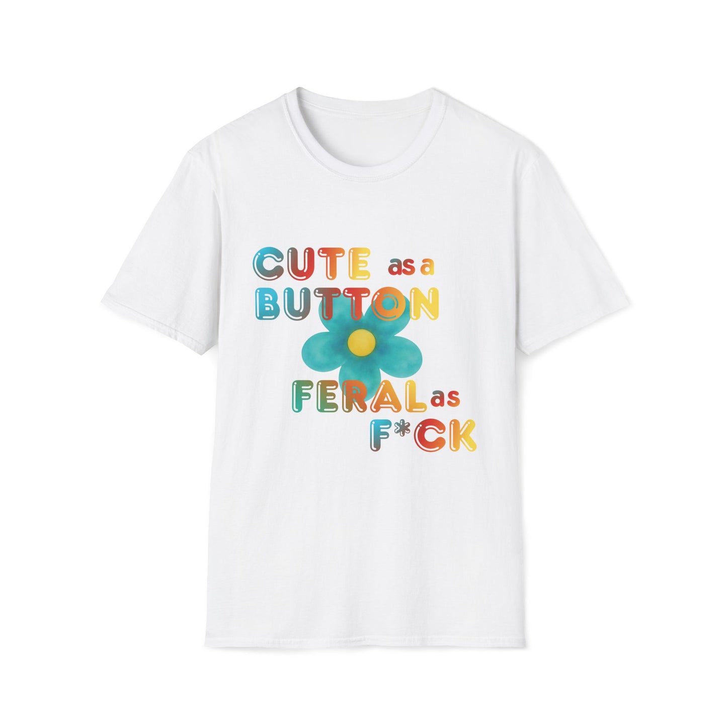 Cute as a Button Graphic Tee — Retro Flower "Cute as a Button, Feral as F*ck"