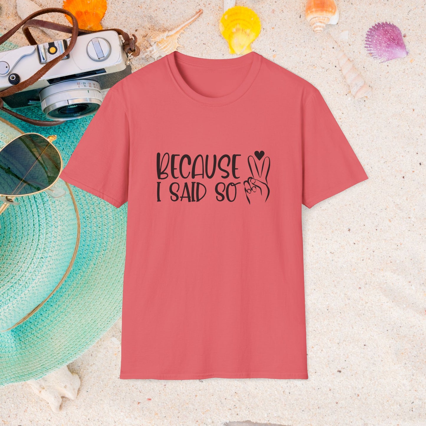 Because I Said So T-Shirt — Playful Mom/Parent Tee