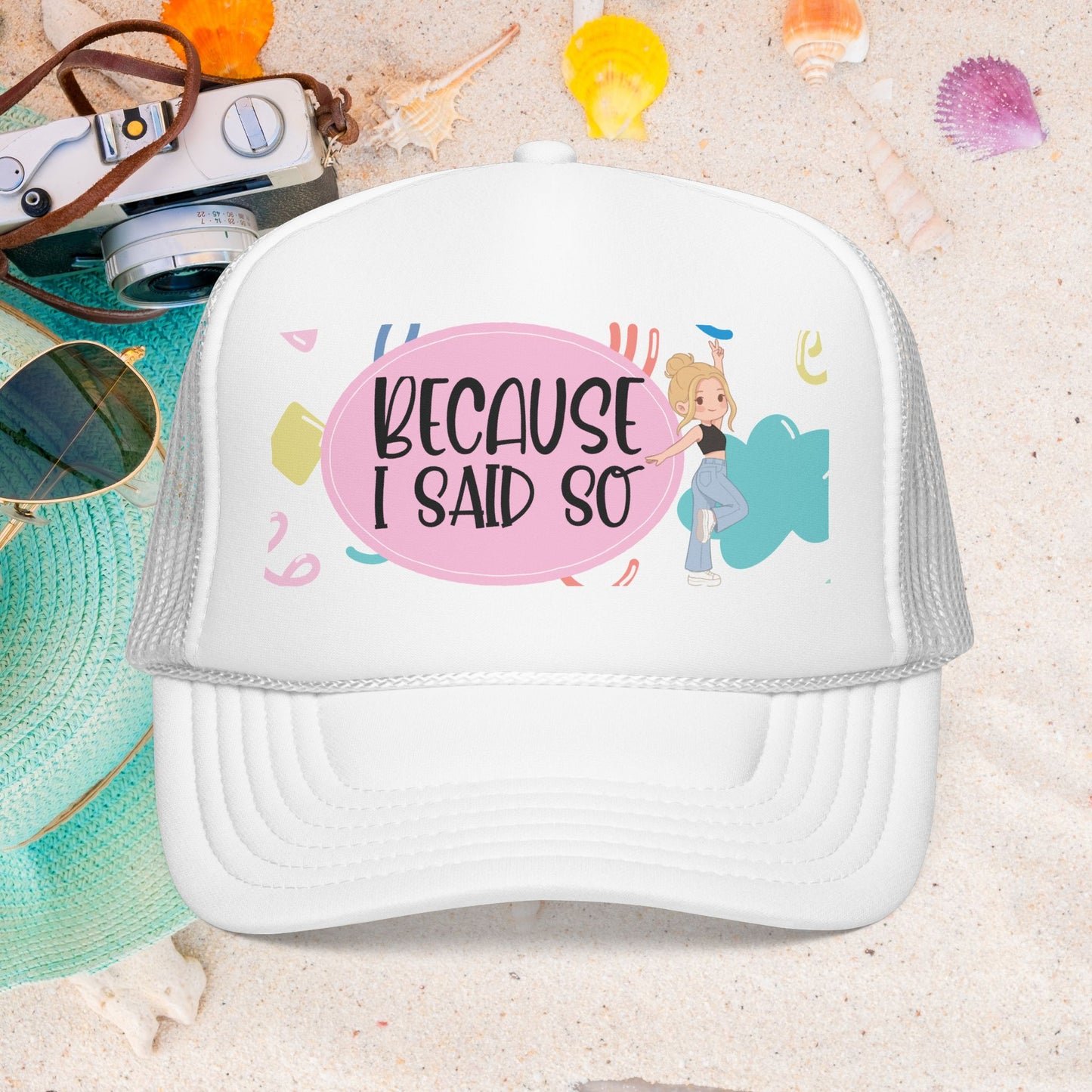 Because I Said So  (Pink Party)- Foam Trucker Hat