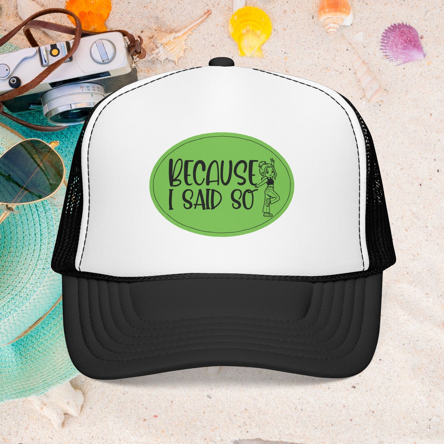 Because I Said So (Green) - Foam Trucker Hat