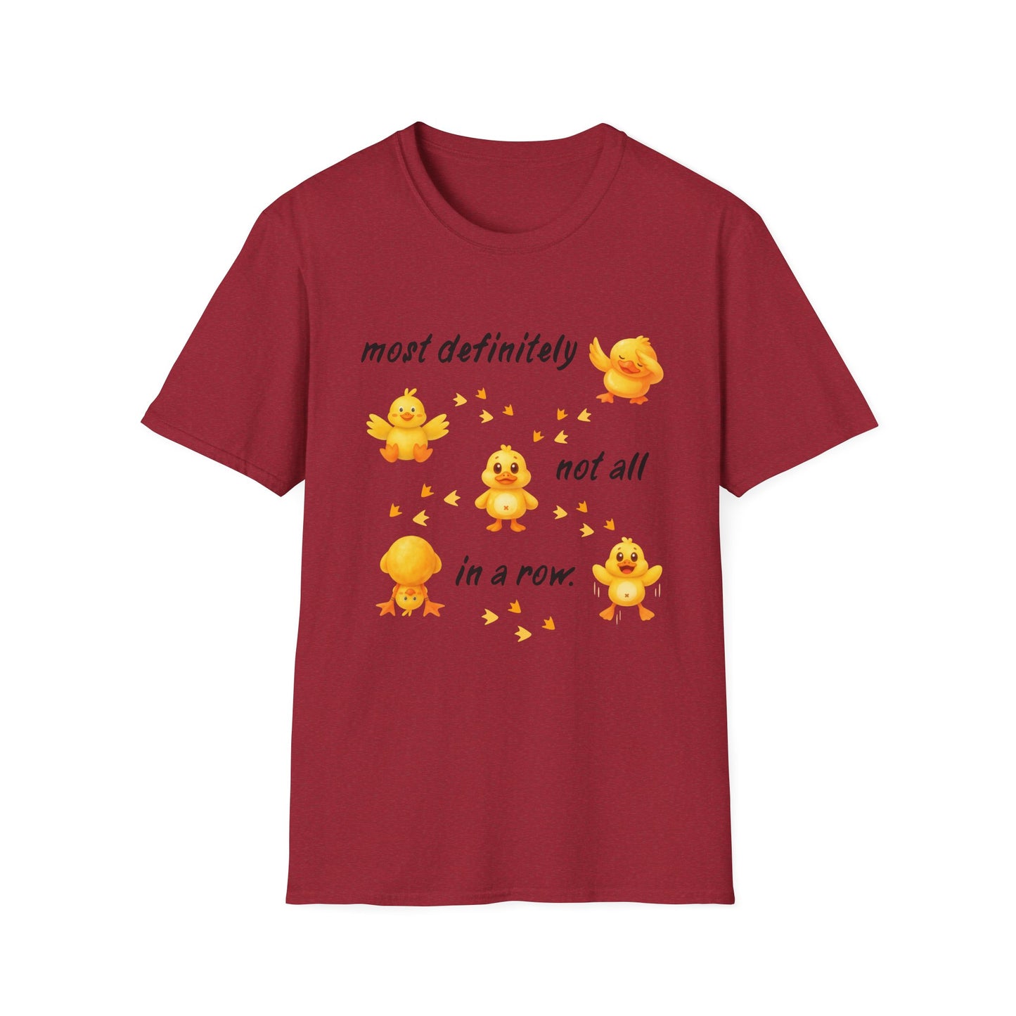 'Most definitely not all in a row' Cute Chick T-Shirt