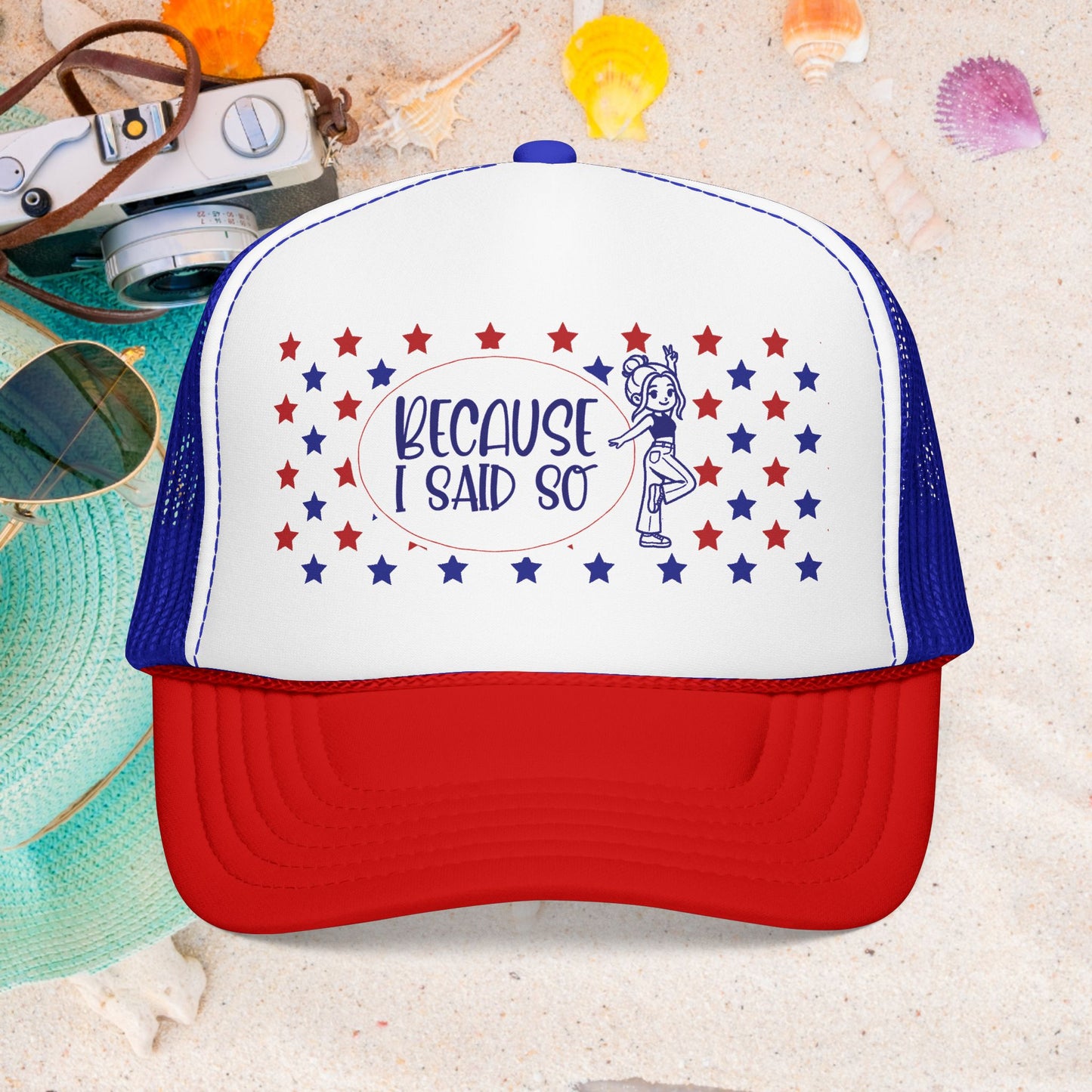 Because I Said So (Patriotic)- Foam Trucker Hat