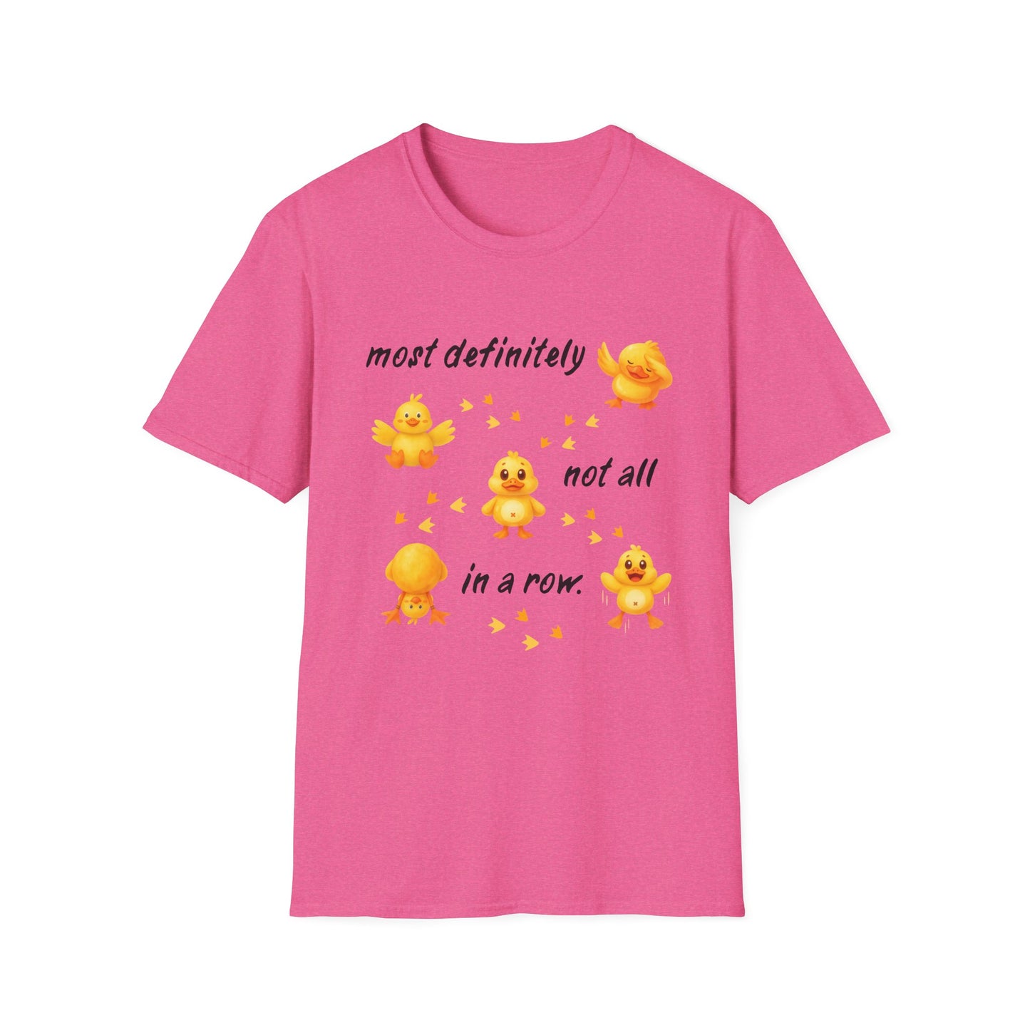 'Most definitely not all in a row' Cute Chick T-Shirt
