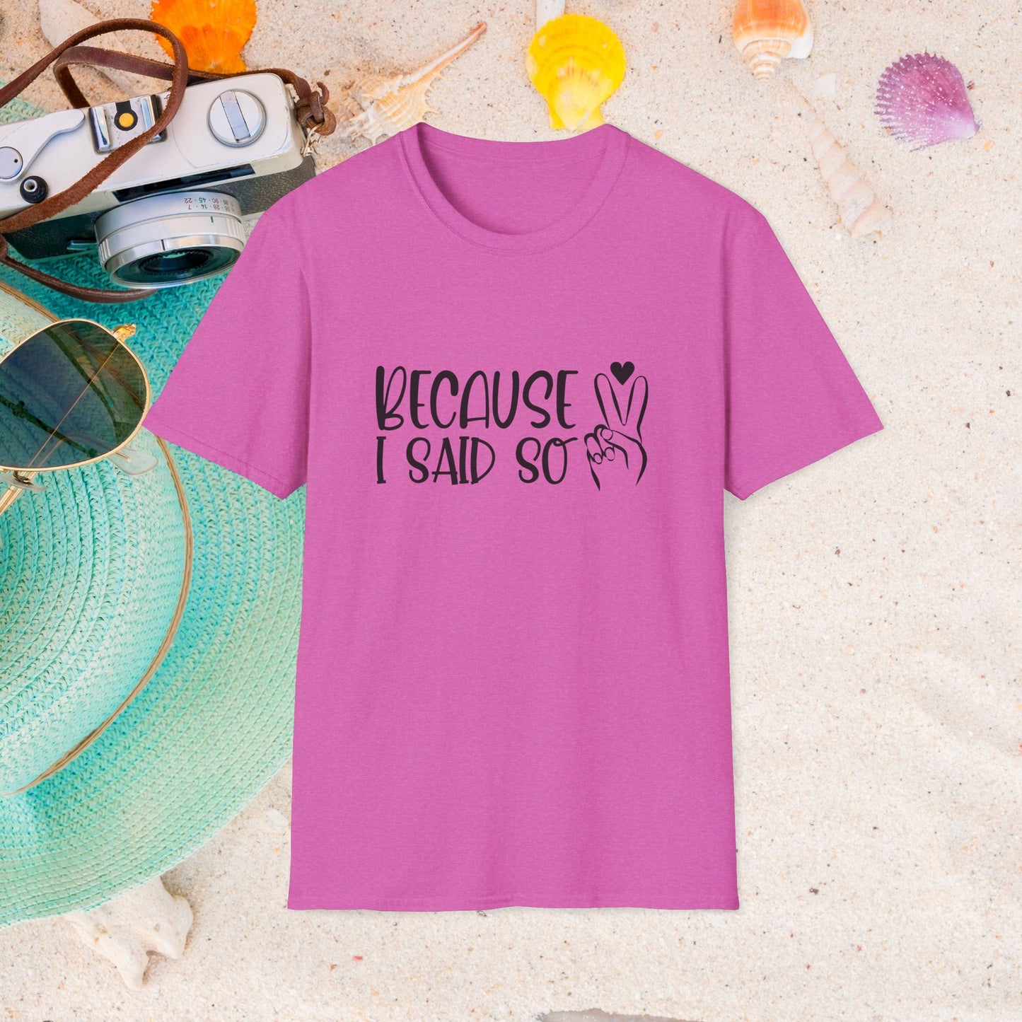Because I Said So T-Shirt — Playful Mom/Parent Tee