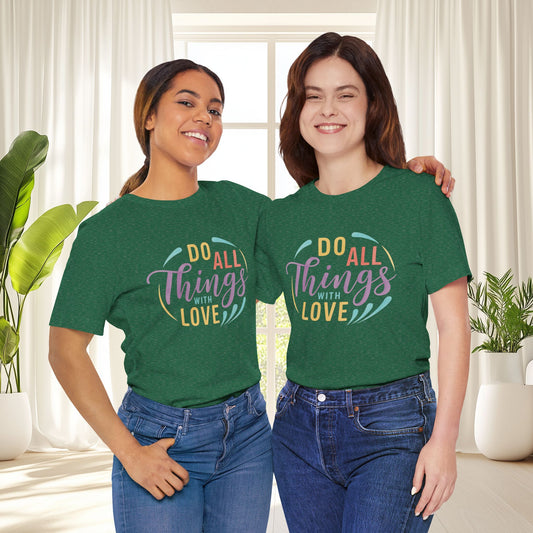 Do All Things With Love Inspirational Graphic T-Shirt