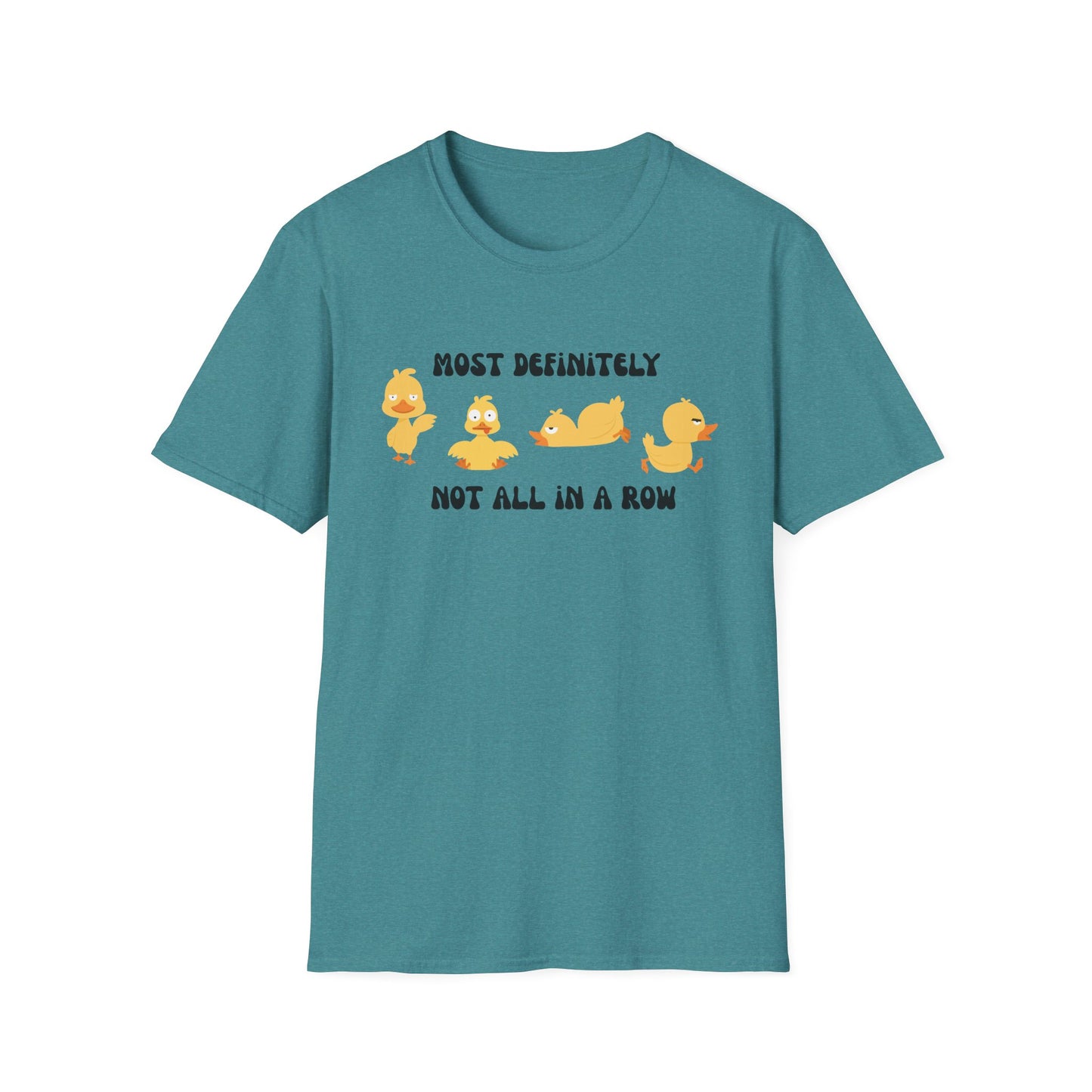 Most Definitely Not All in a Row" T-Shirt