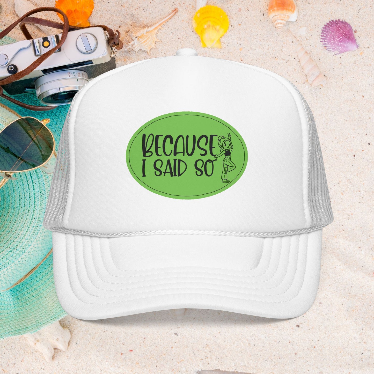 Because I Said So (Green) - Foam Trucker Hat