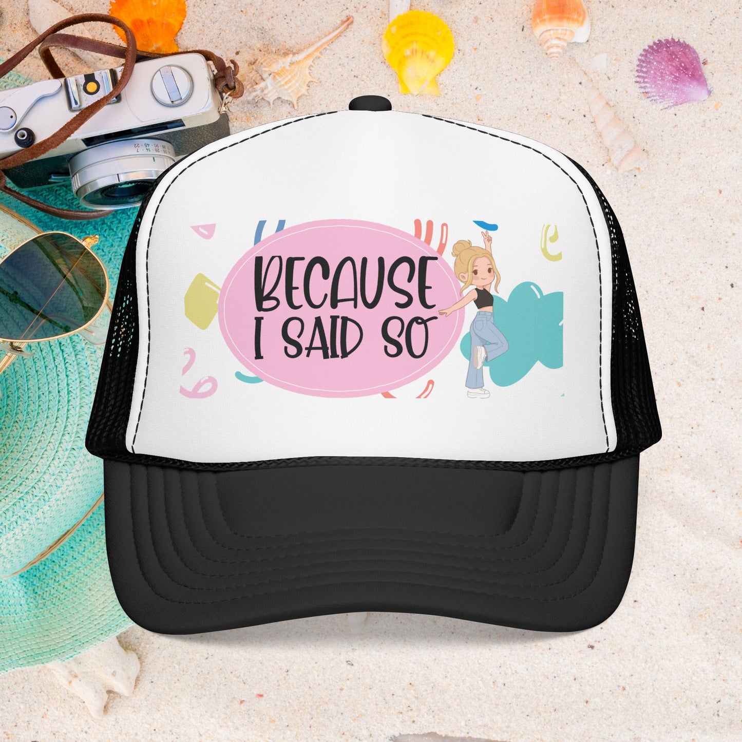 Because I Said So  (Pink Party)- Foam Trucker Hat