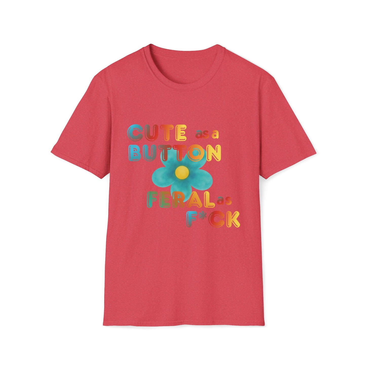 Cute as a Button Graphic Tee — Retro Flower "Cute as a Button, Feral as F*ck"