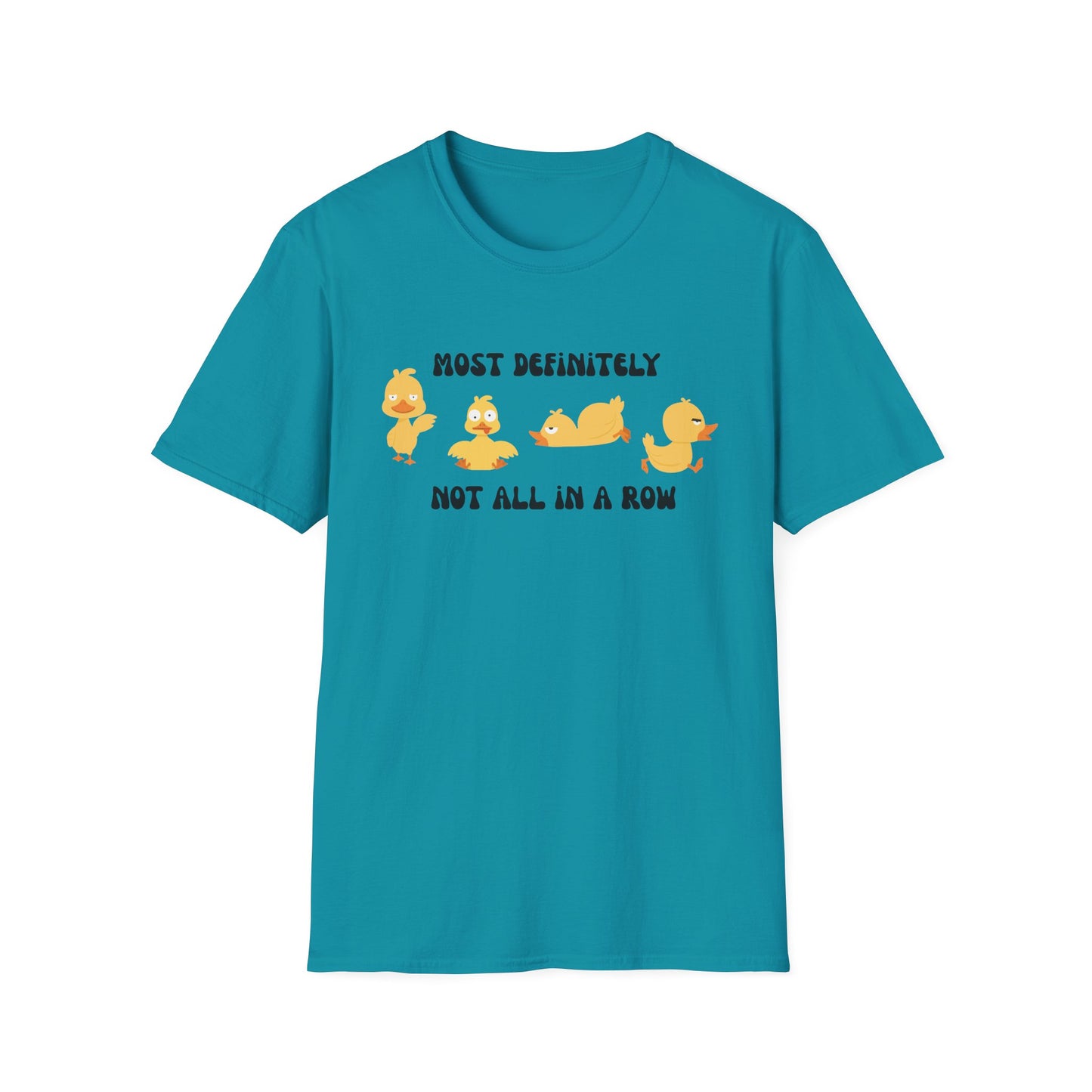 Most Definitely Not All in a Row" T-Shirt
