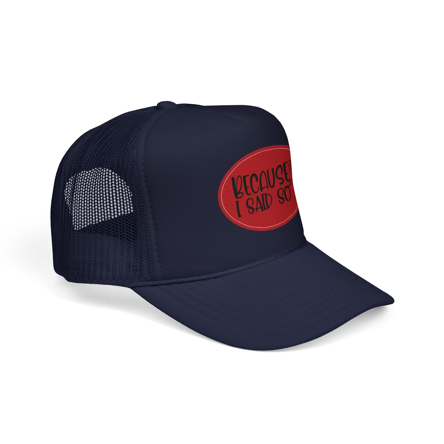Because I Said So (Red) - Foam Trucker Hat
