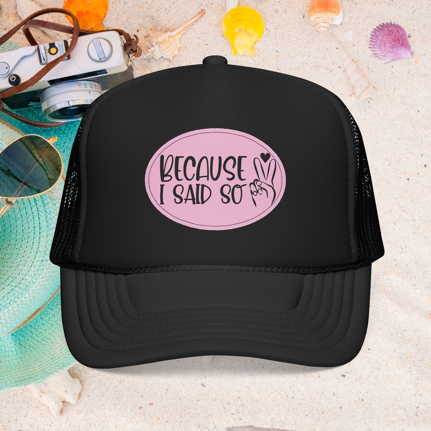 Because I Said So (Pink Peace) - Foam Trucker Hat