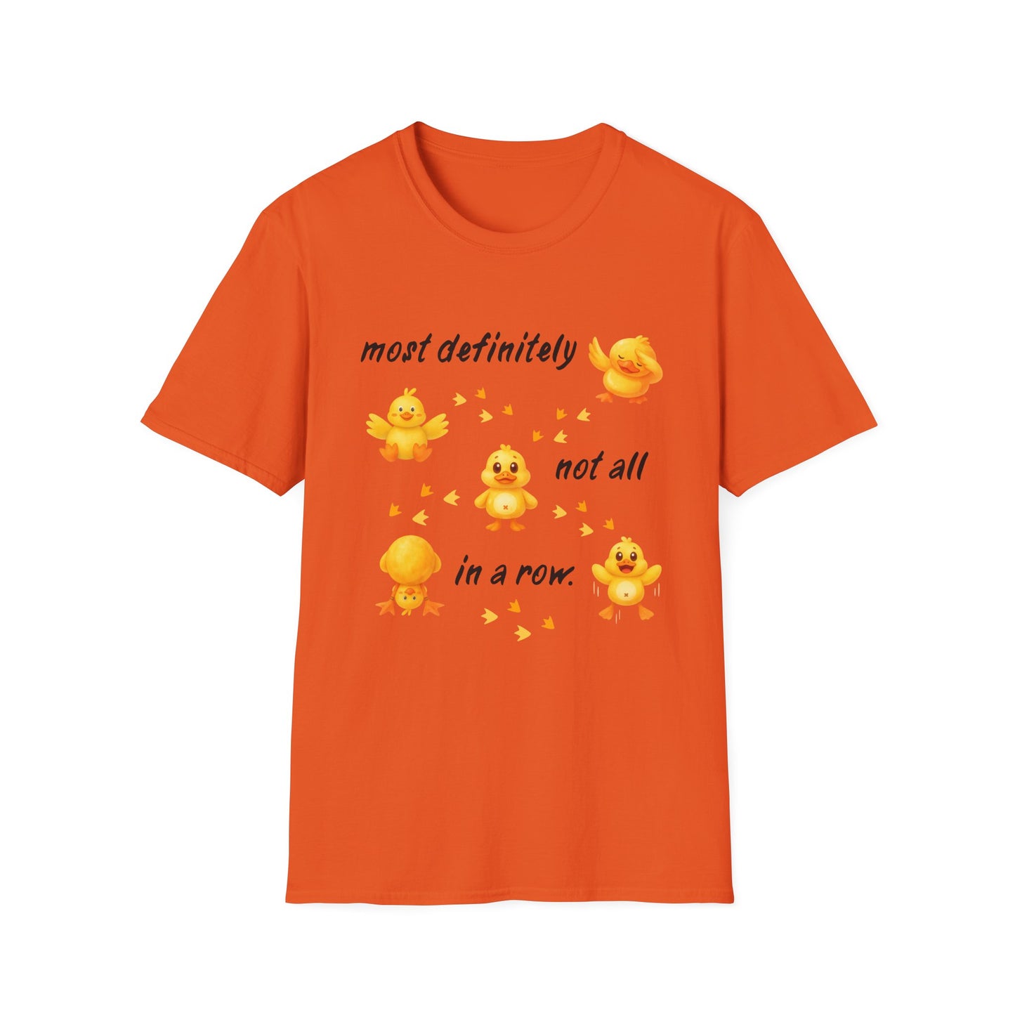 'Most definitely not all in a row' Cute Chick T-Shirt