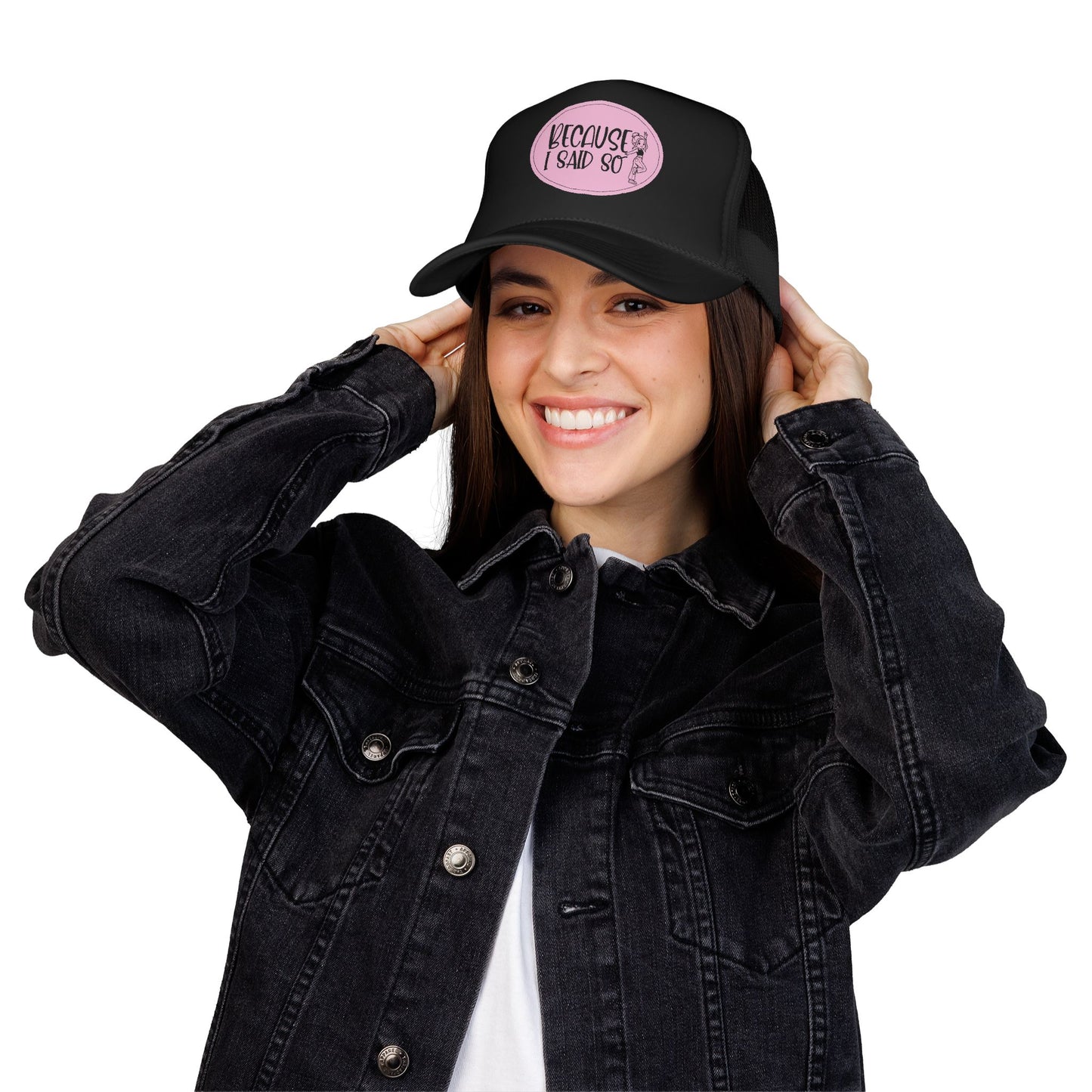 Because I Said So (Pink) - Foam Trucker Hat