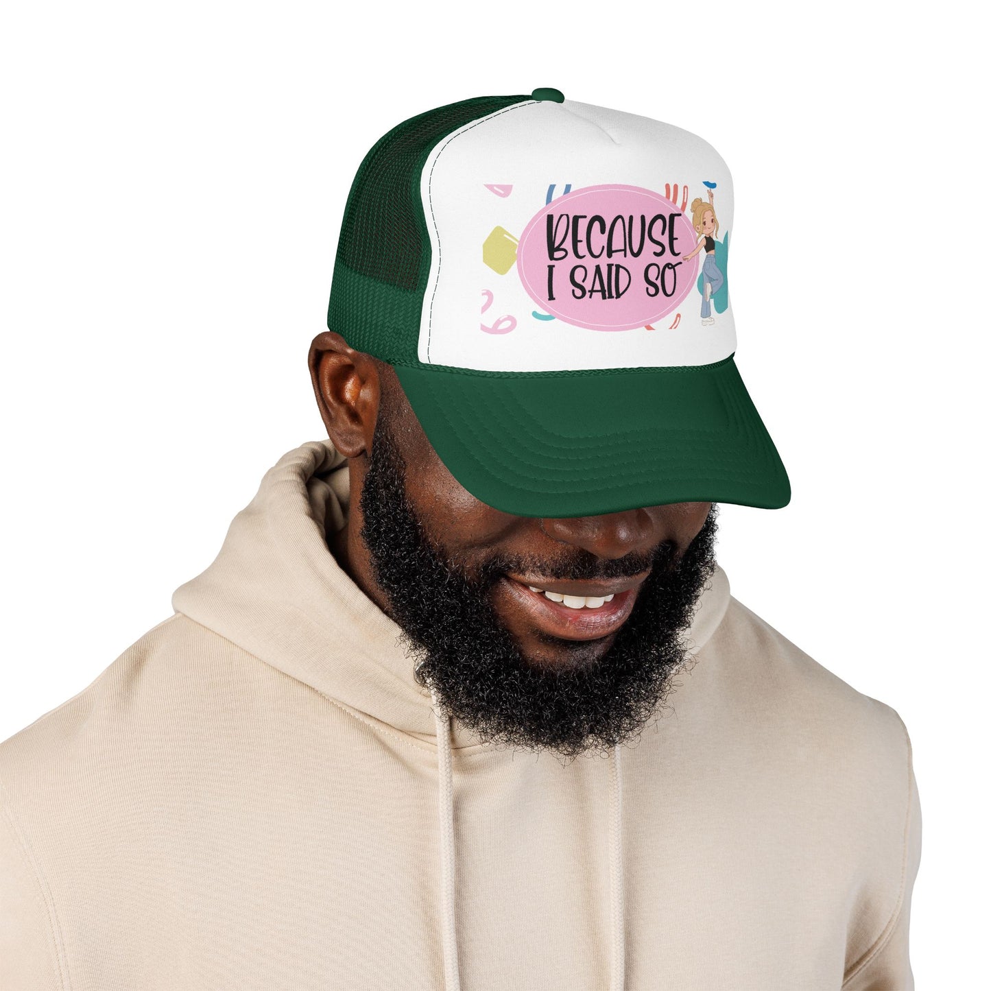 Because I Said So  (Pink Party)- Foam Trucker Hat