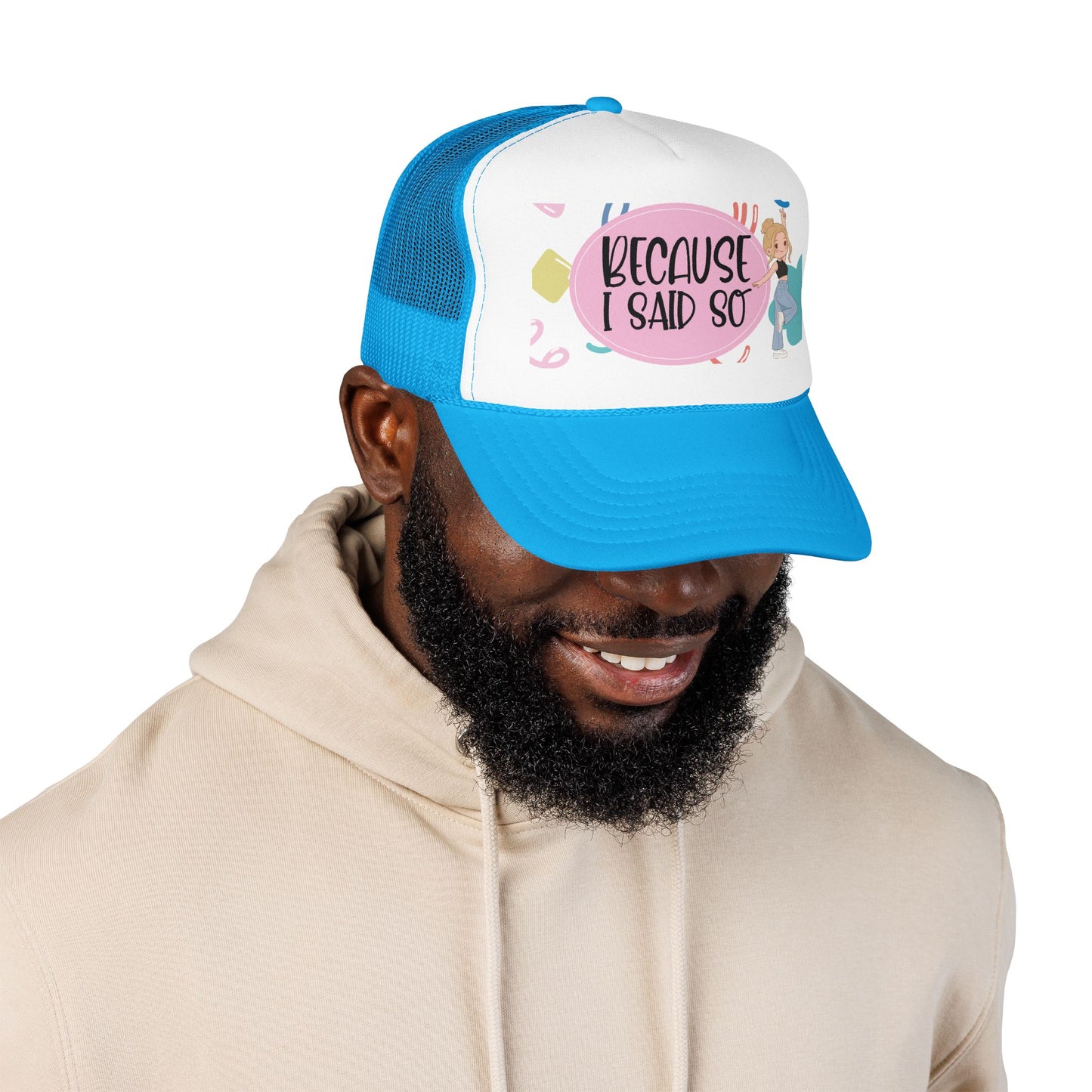 Because I Said So  (Pink Party)- Foam Trucker Hat