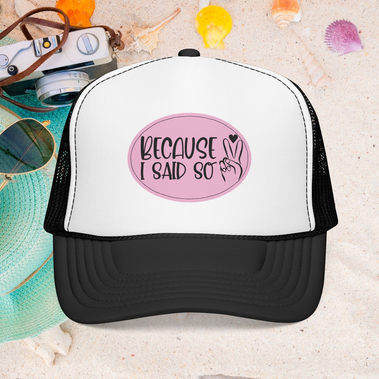 Because I Said So (Pink Peace) - Foam Trucker Hat