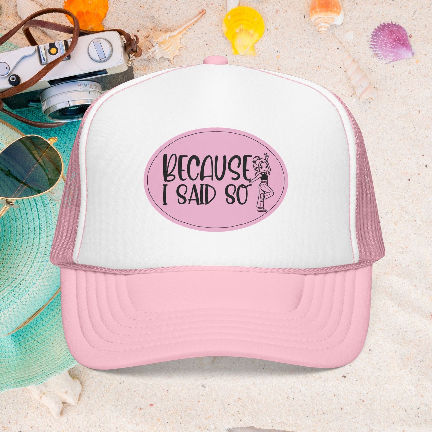 Because I Said So (Pink) - Foam Trucker Hat