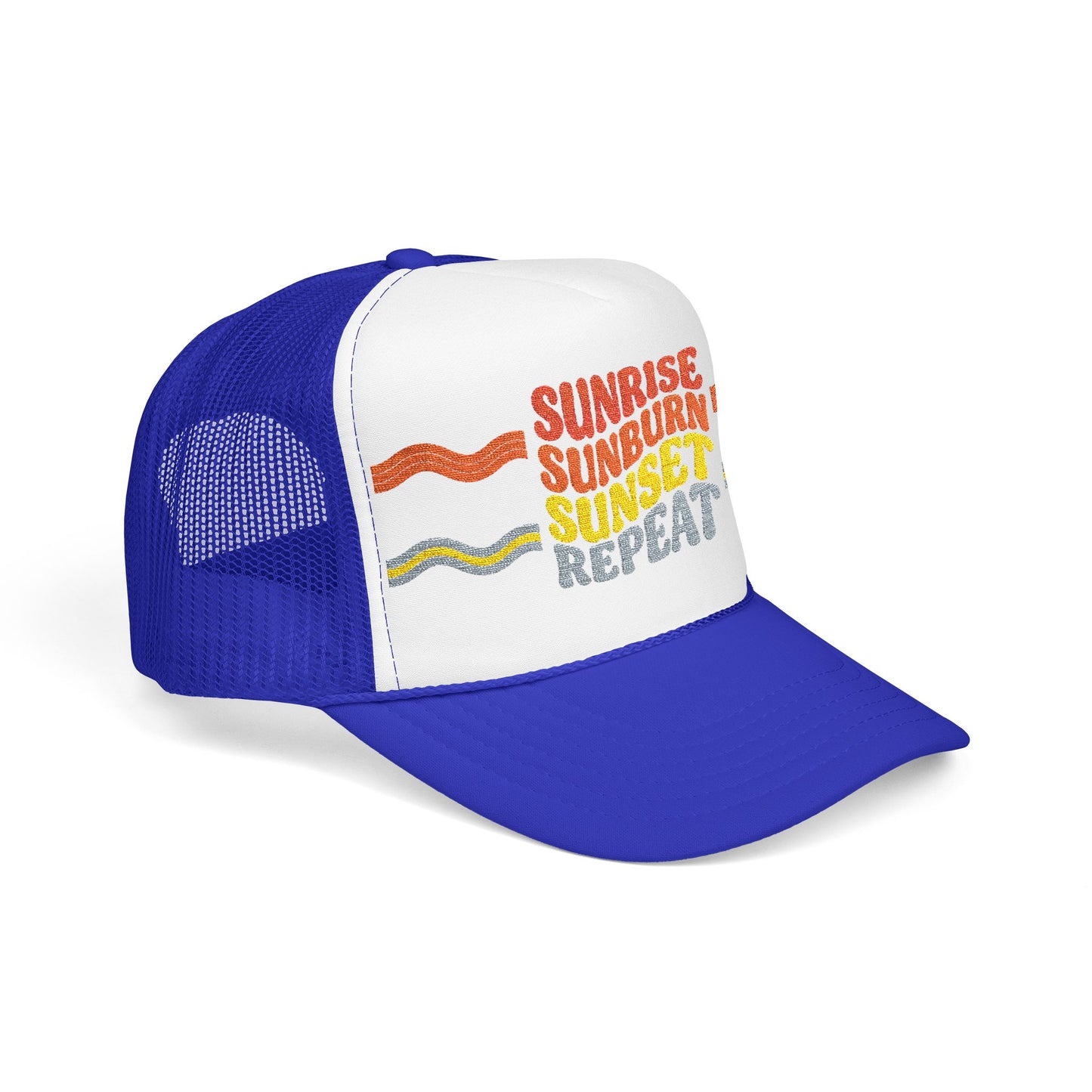 Sunrise Sunburn Sunset Repeat- Foam Trucker Hat