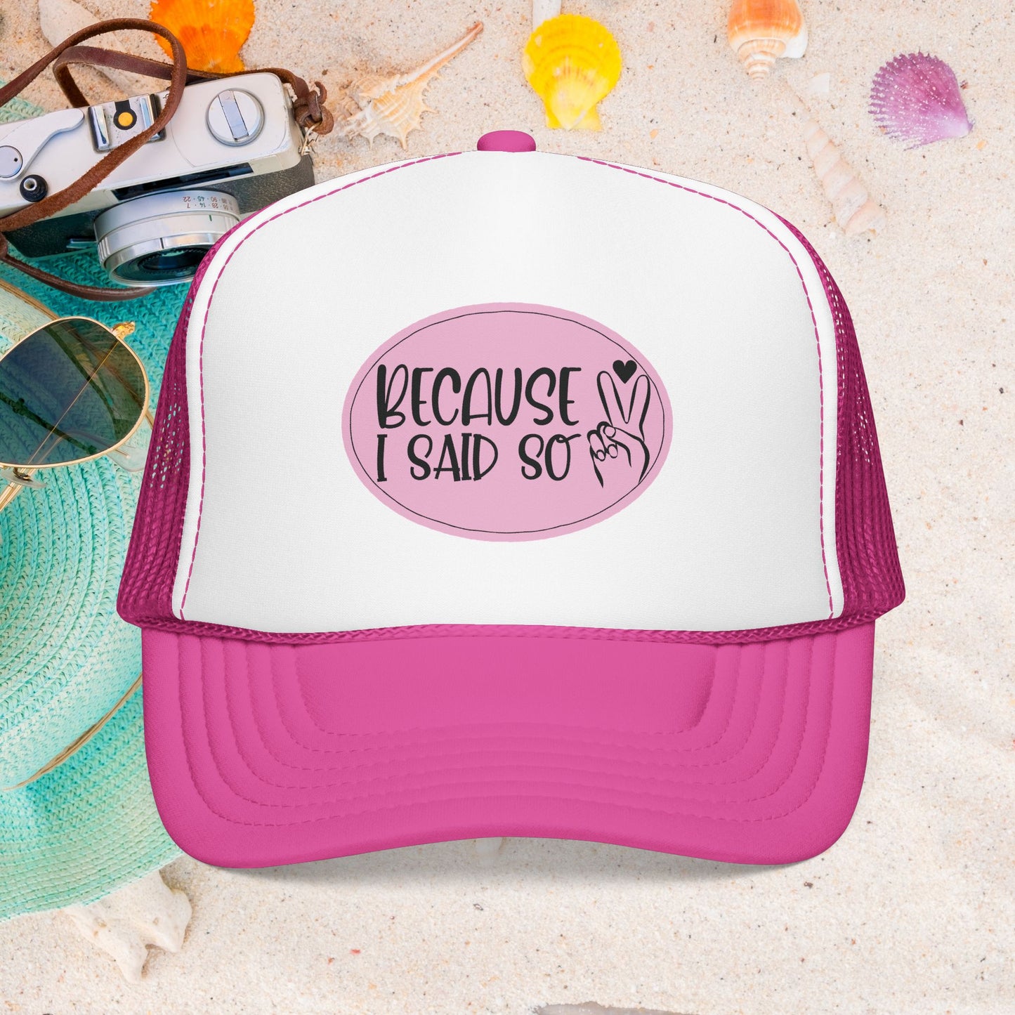 Because I Said So (Pink Peace) - Foam Trucker Hat