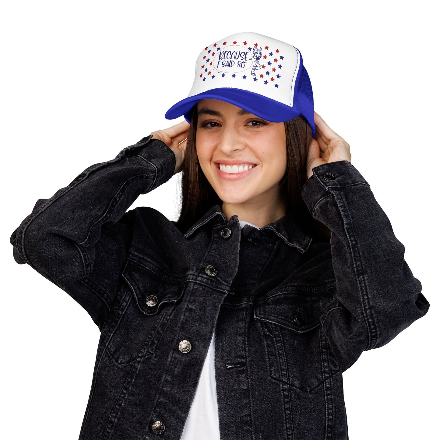 Because I Said So (Patriotic)- Foam Trucker Hat