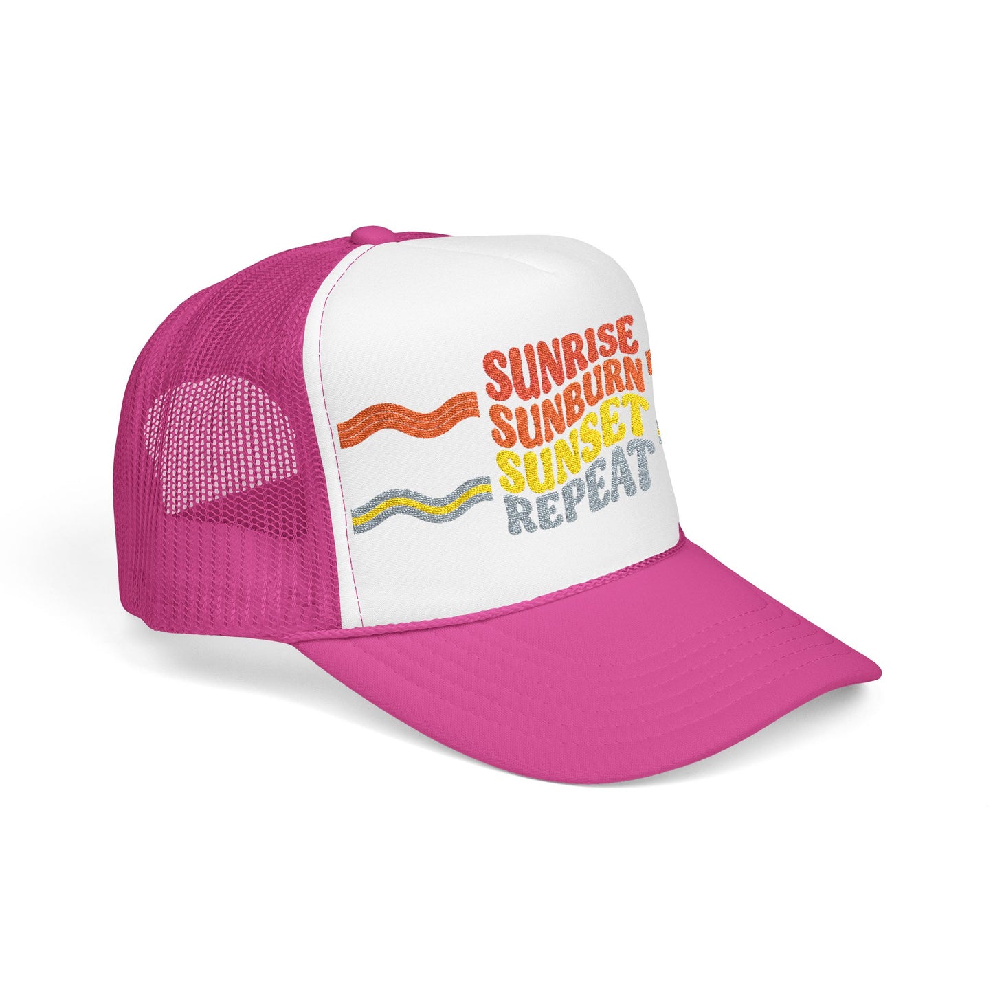Sunrise Sunburn Sunset Repeat- Foam Trucker Hat