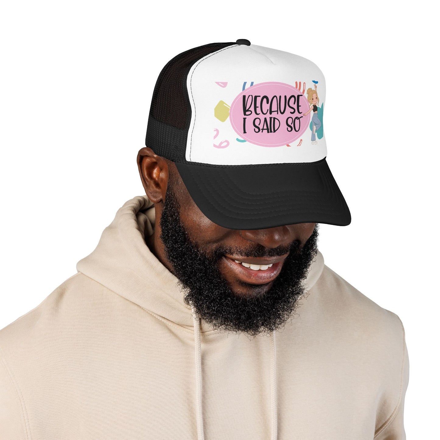 Because I Said So  (Pink Party)- Foam Trucker Hat
