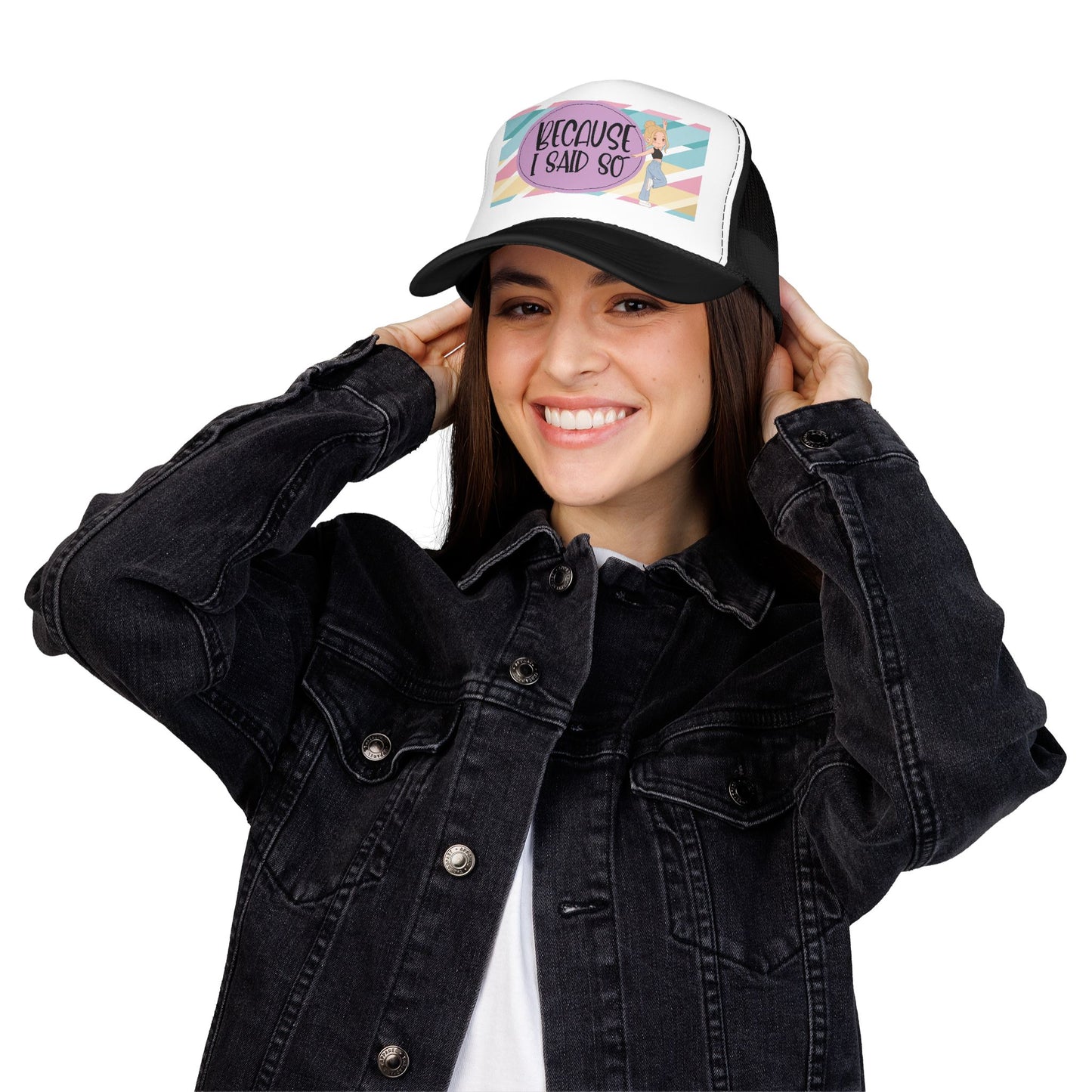 Because I Said So (Geo Pastel)- Foam Trucker Hat