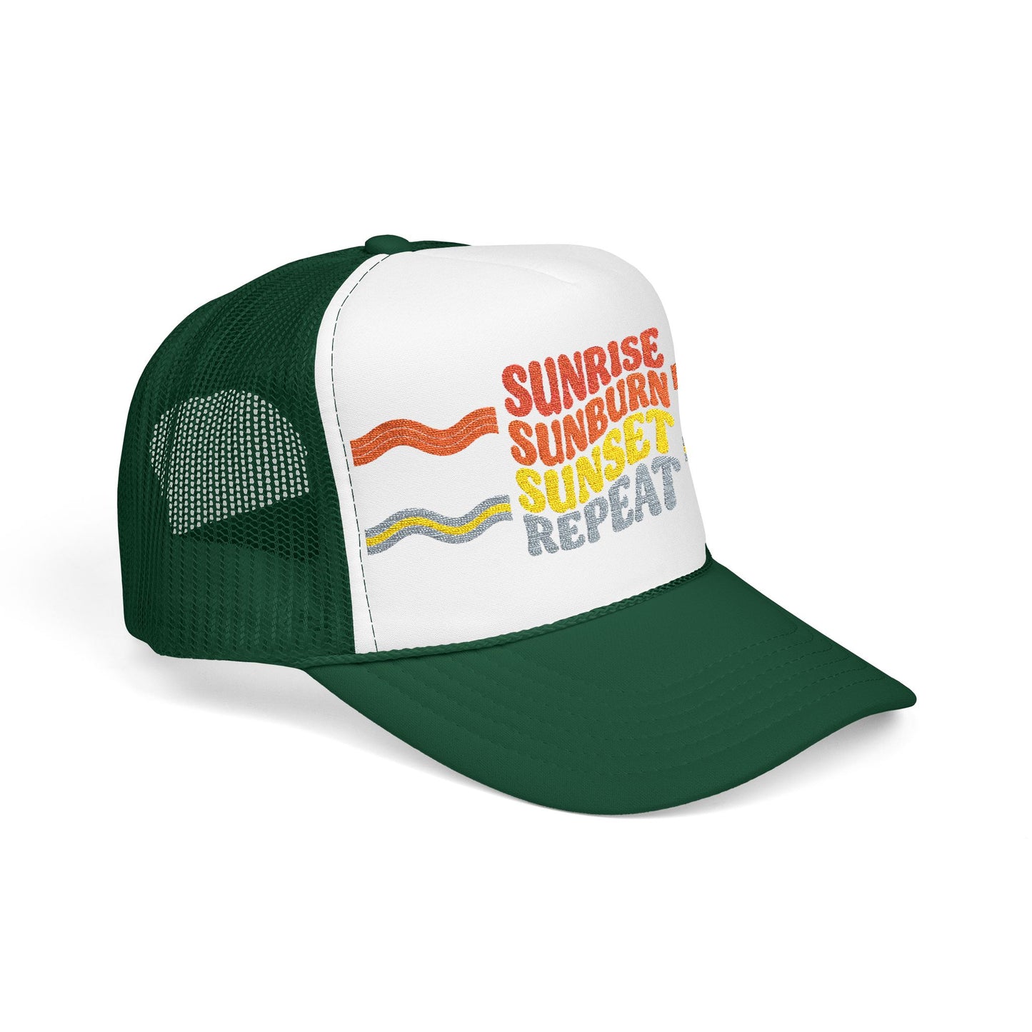 Sunrise Sunburn Sunset Repeat- Foam Trucker Hat