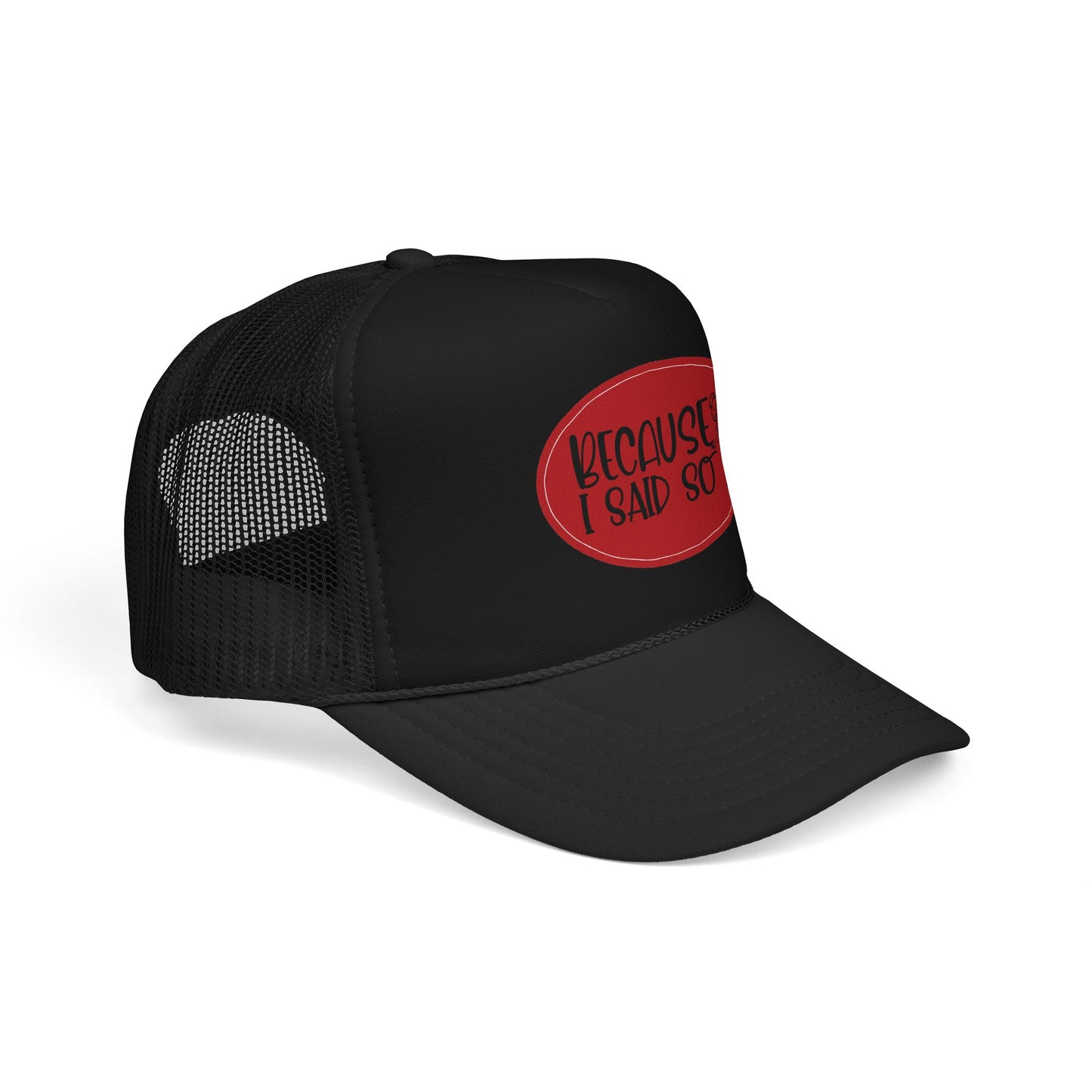 Because I Said So (Red) - Foam Trucker Hat