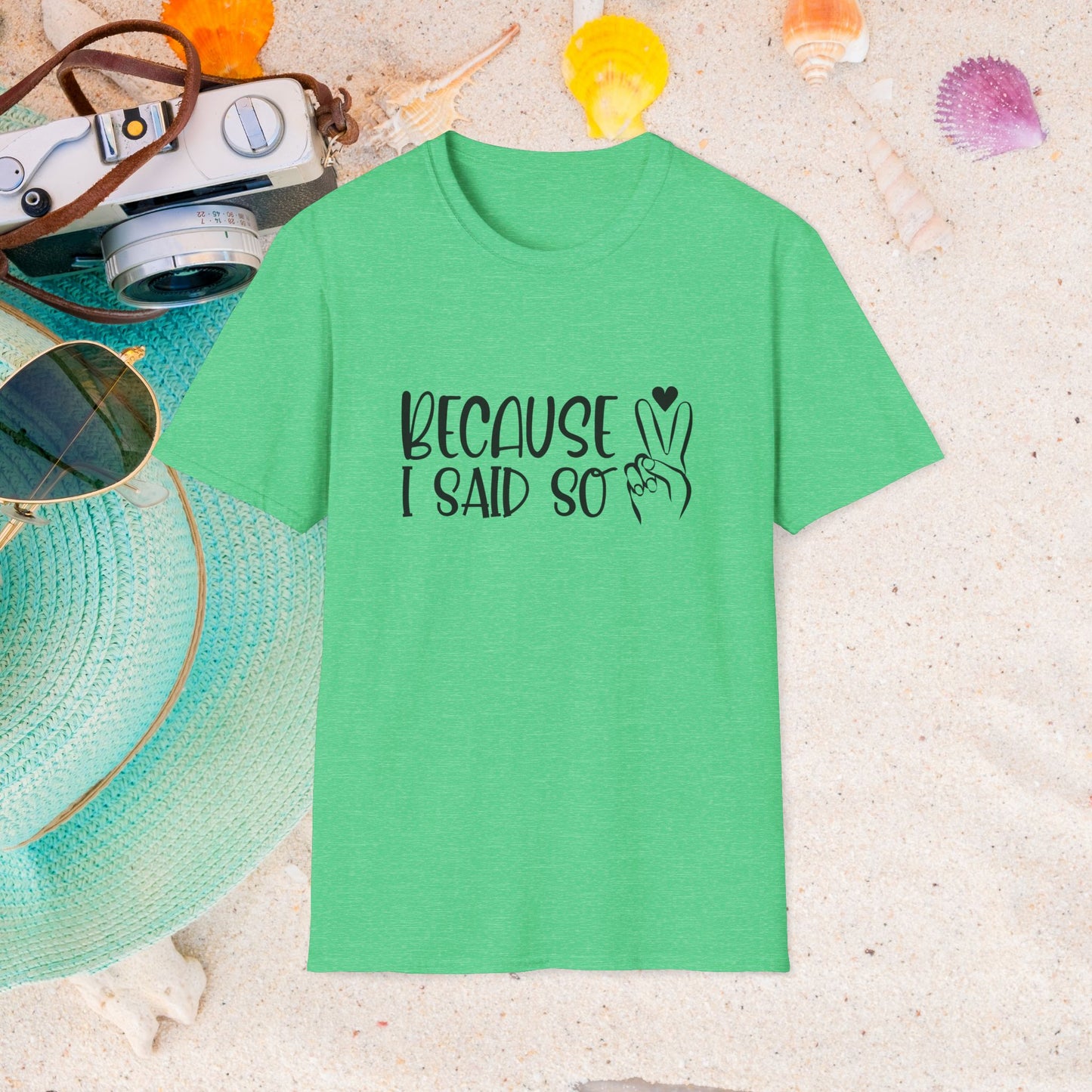 Because I Said So T-Shirt — Playful Mom/Parent Tee