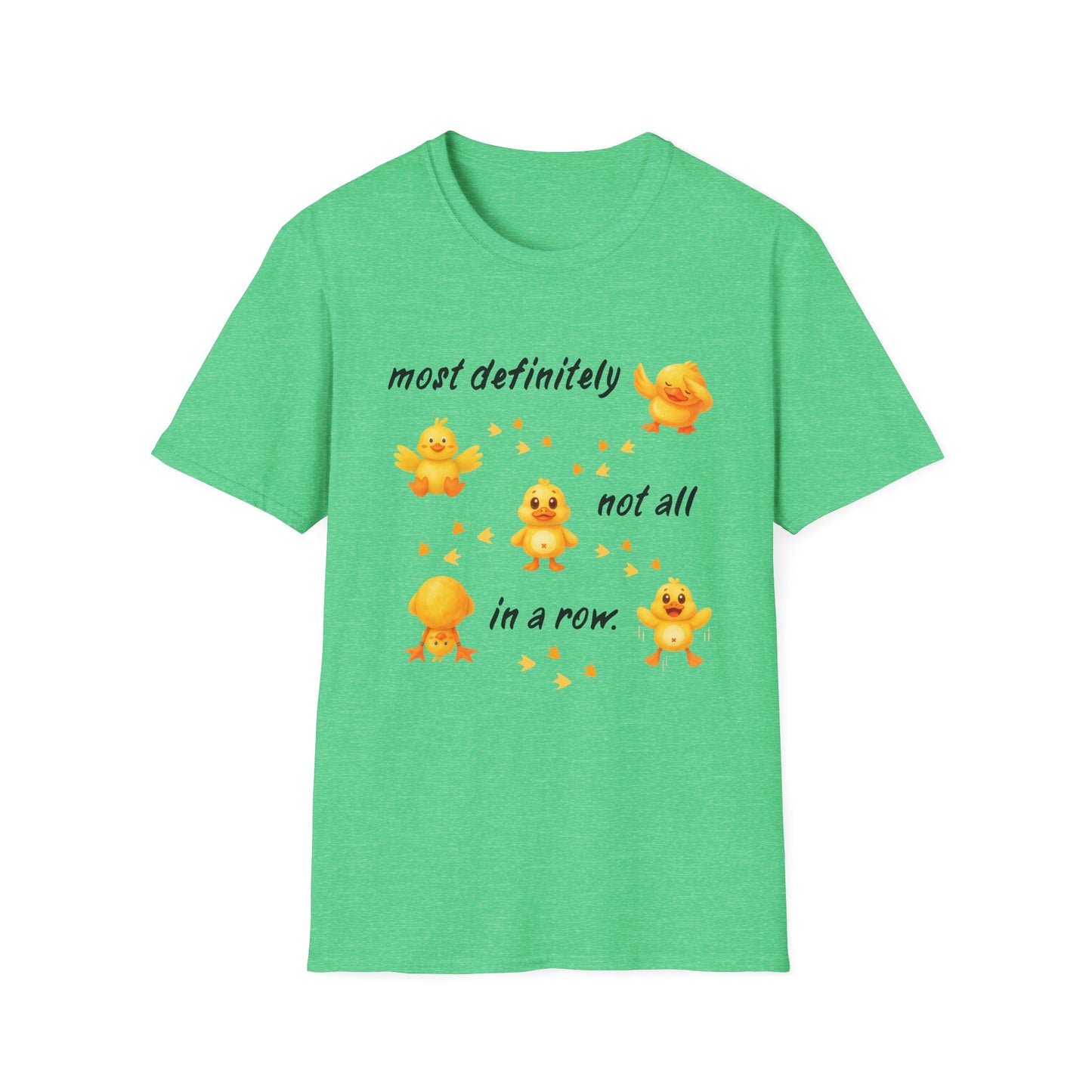 'Most definitely not all in a row' Cute Chick T-Shirt