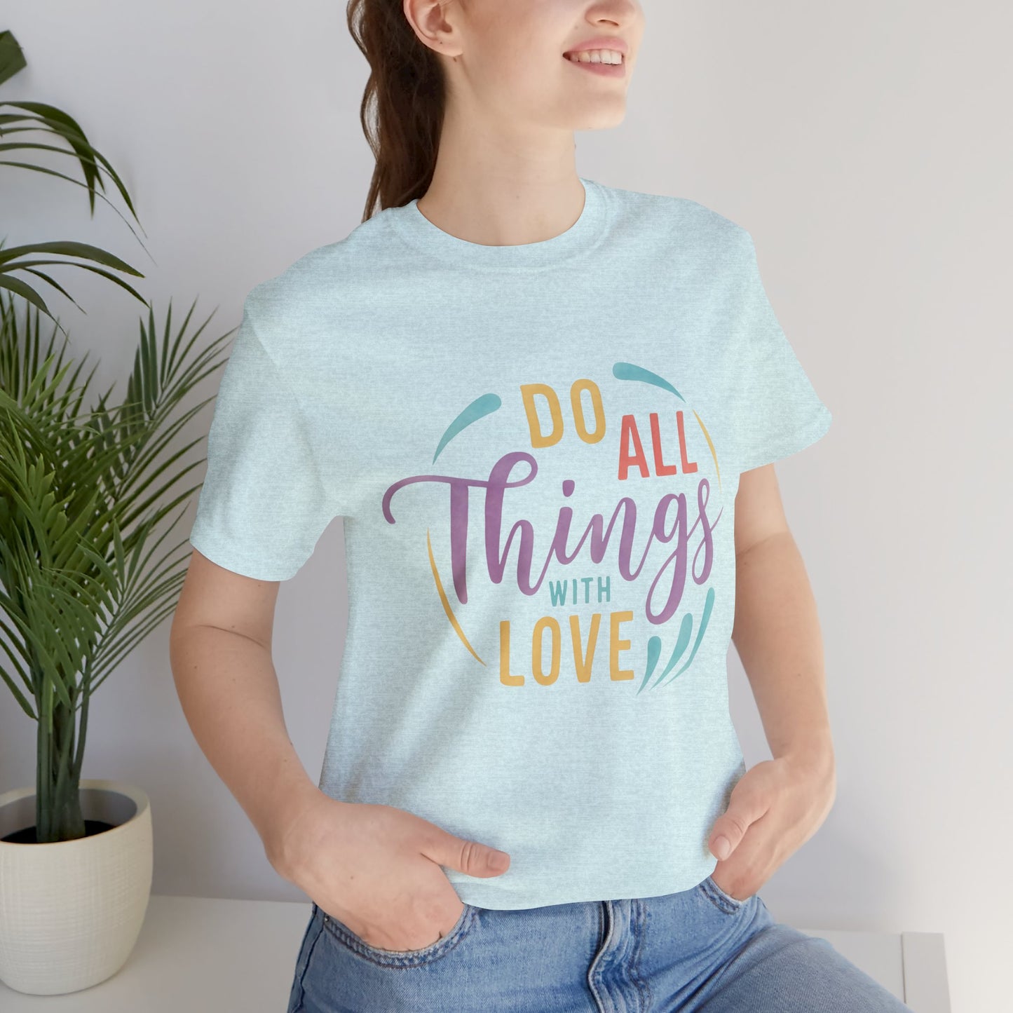 Do All Things With Love Inspirational Graphic T-Shirt