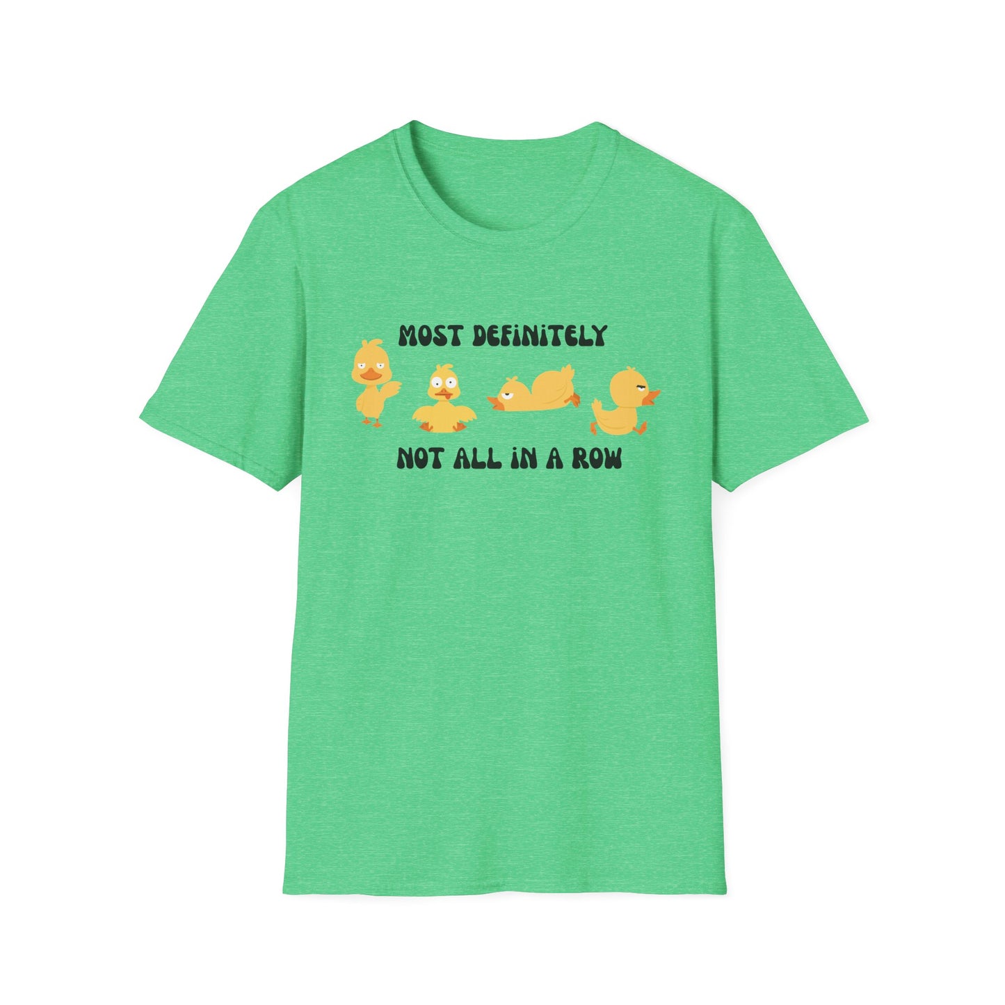 Most Definitely Not All in a Row" T-Shirt