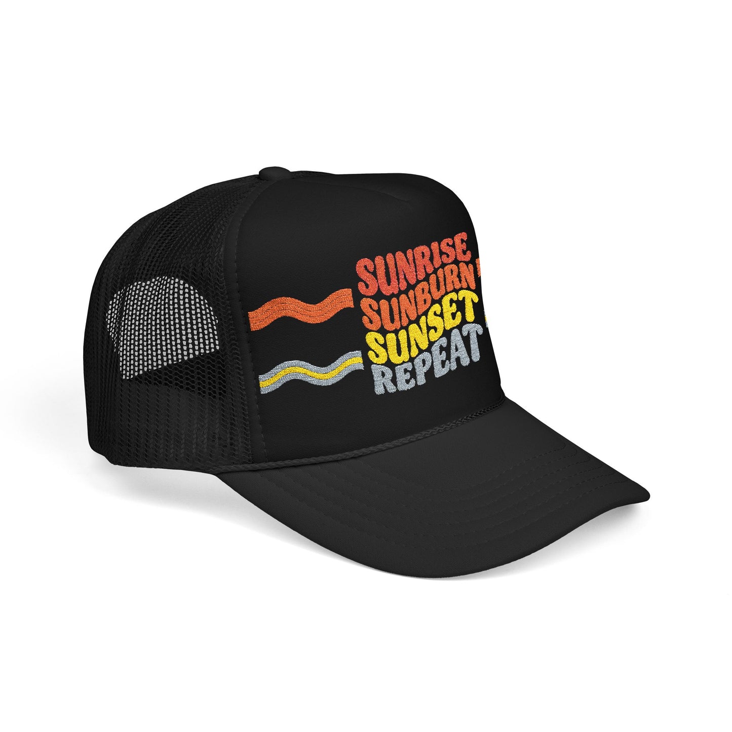 Sunrise Sunburn Sunset Repeat- Foam Trucker Hat