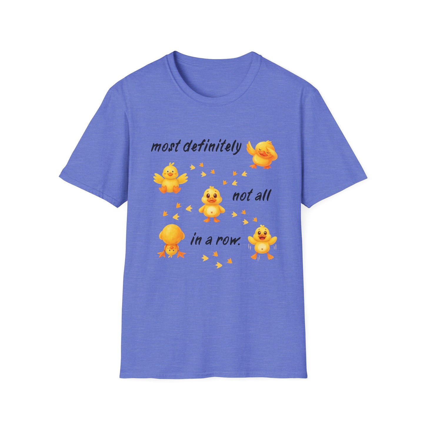 'Most definitely not all in a row' Cute Chick T-Shirt