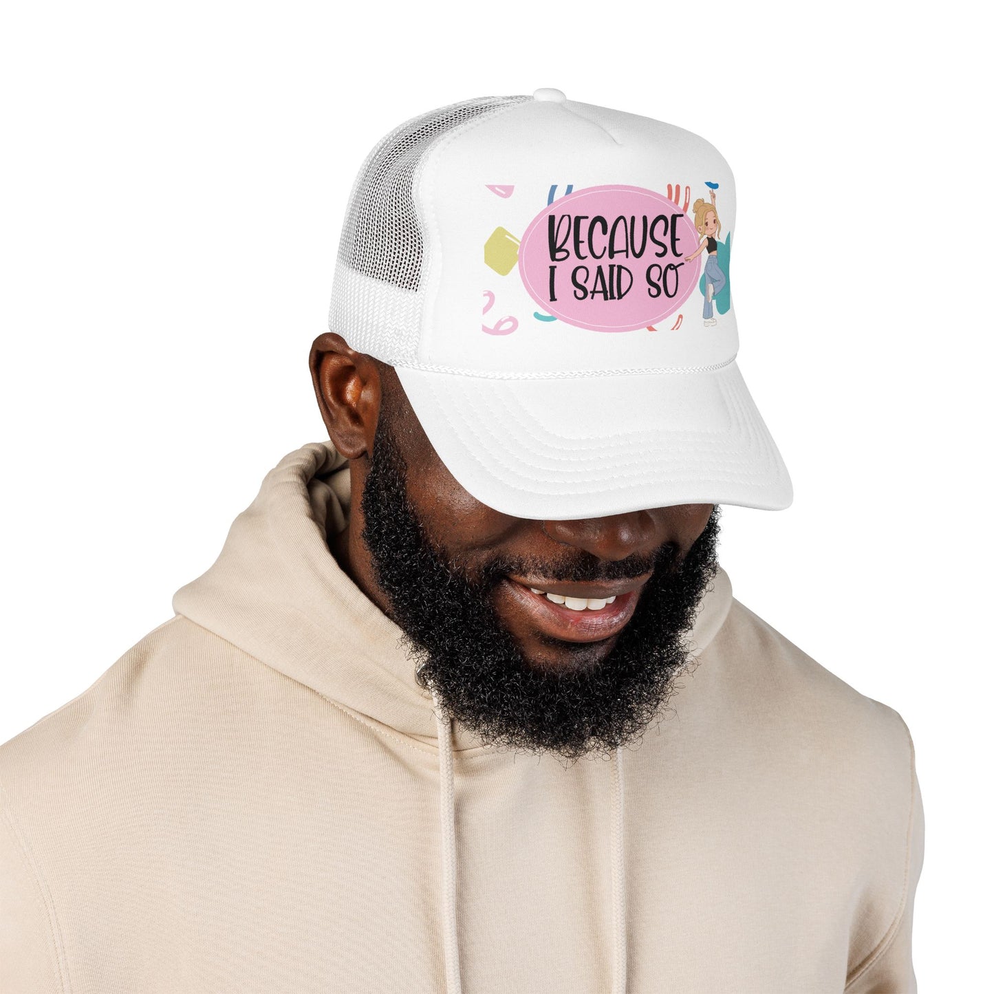 Because I Said So  (Pink Party)- Foam Trucker Hat